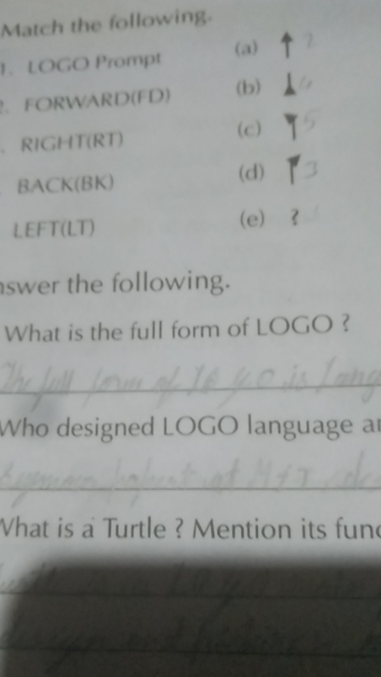 Match the following.
tocio Prompt
(a) ↑ ?

FORWARD(FD)
(b)

RIGHT(RT)
