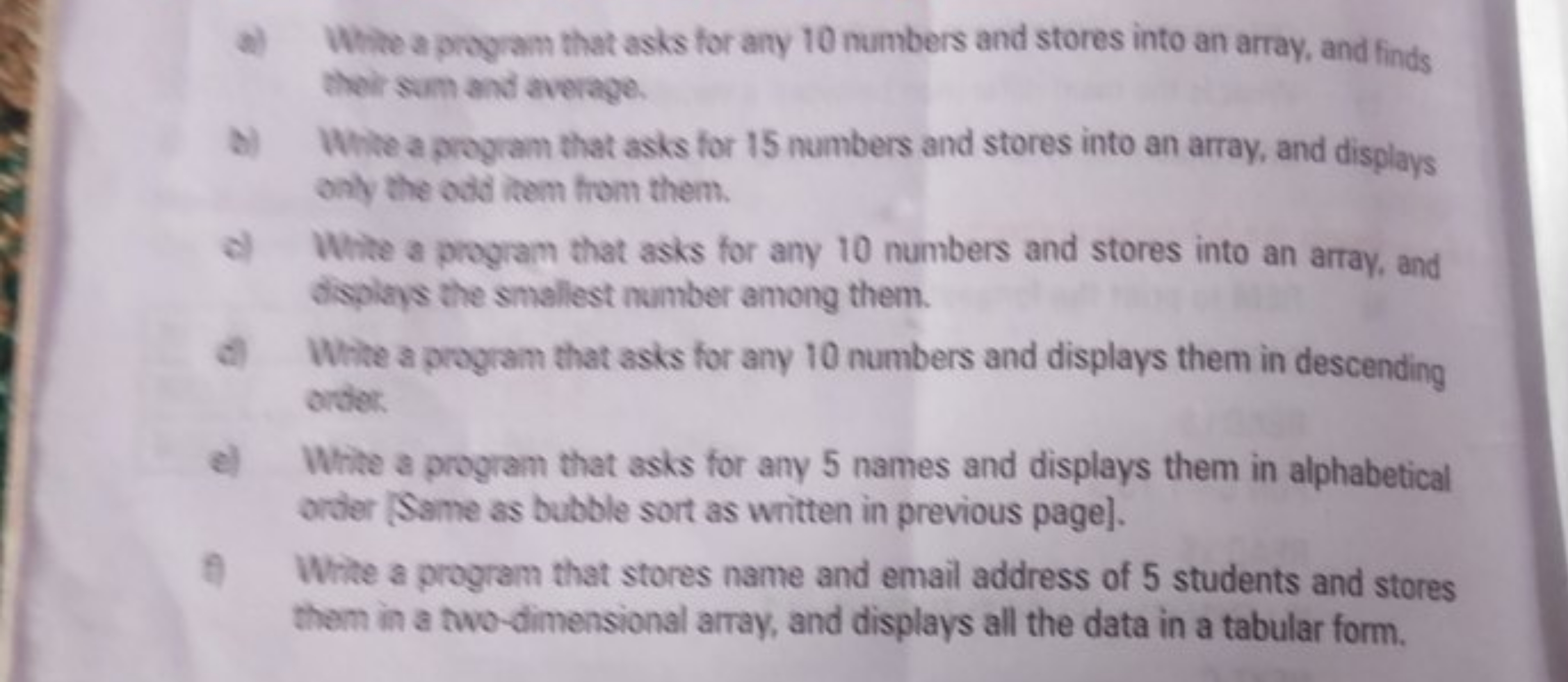 a) White a program that asks for any 10 numbers and stores into an arr