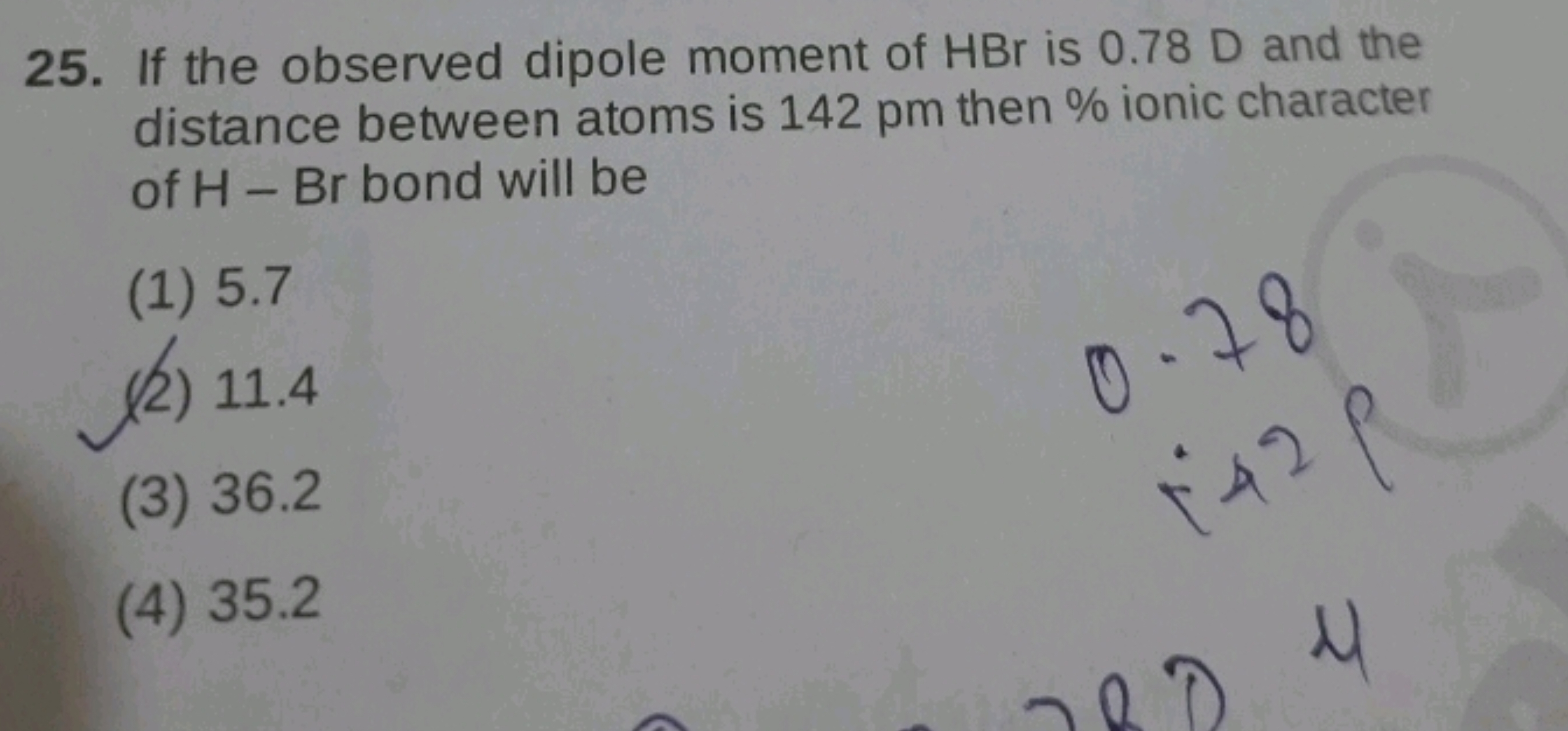 25. If the observed dipole moment of HBr is 0.78 D and the distance be