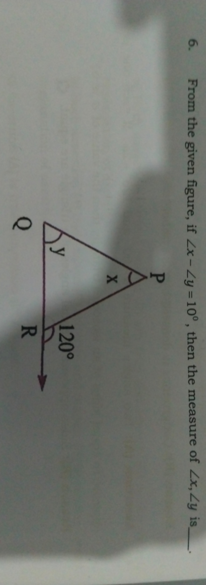 6. From the given figure, if ∠x−∠y=10∘, then the measure of ∠x,∠y is 