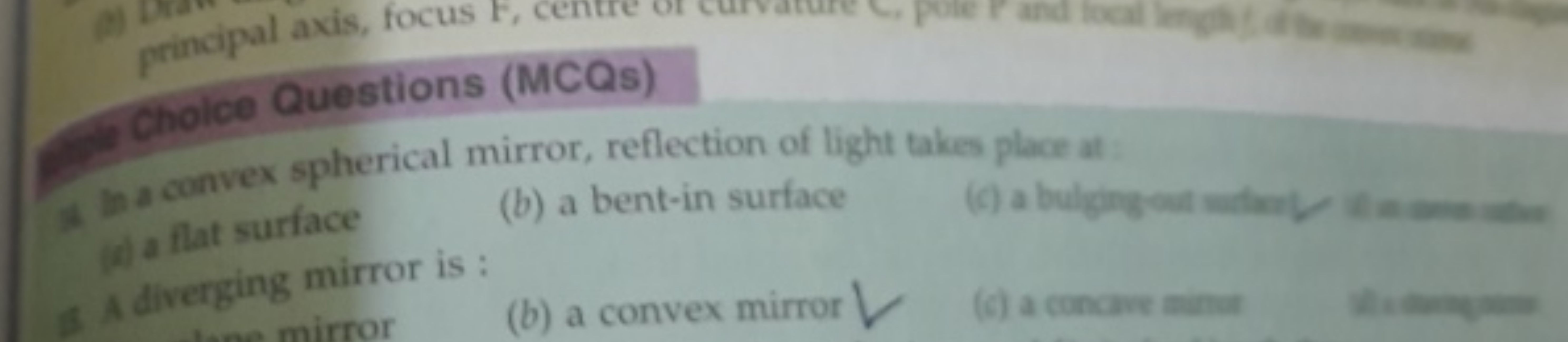 principal axis, focus
Cholce Questions (MCQs)
at in a convex spherical