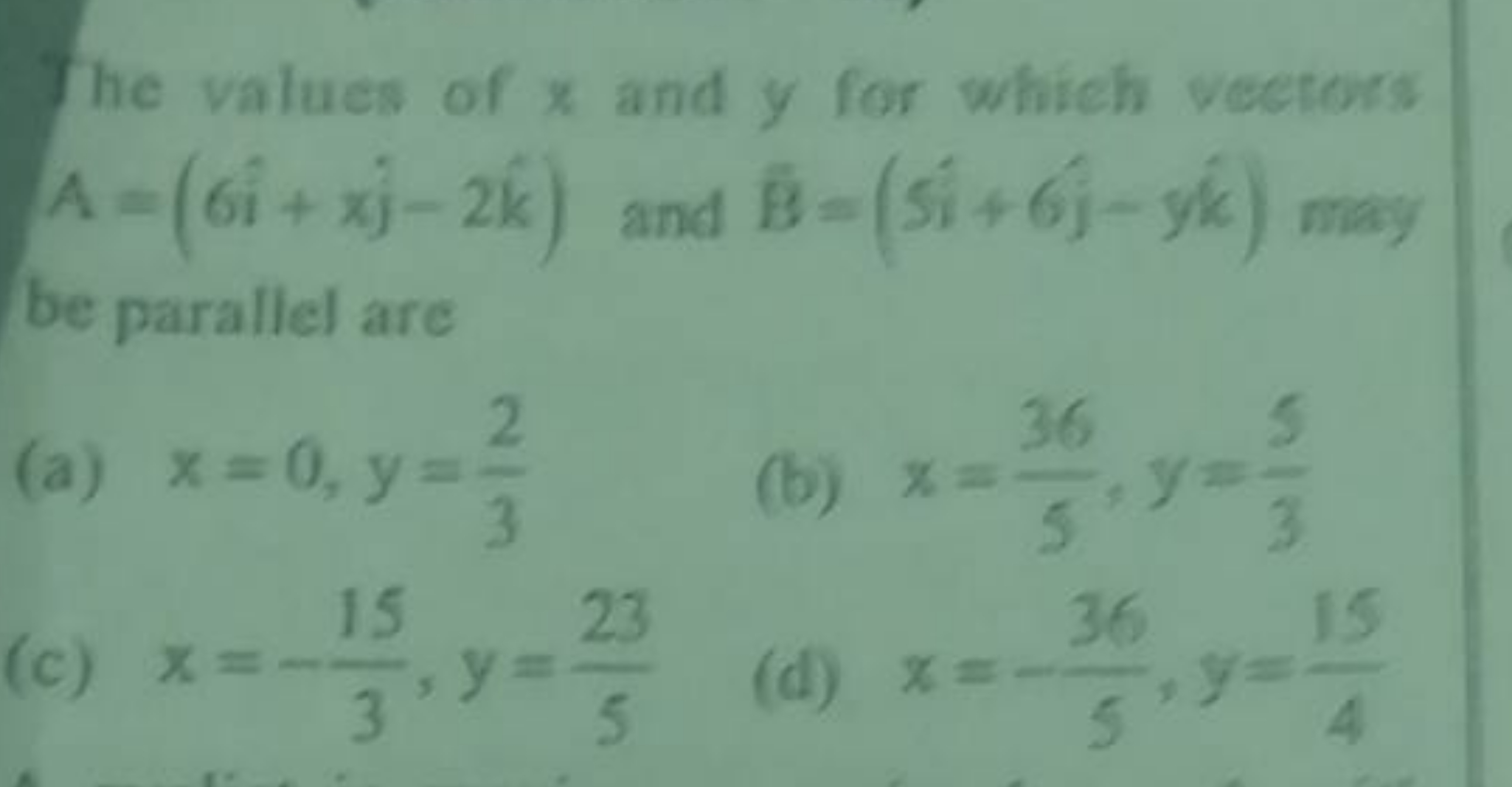 The values of x and y for which veetors A=(6i^+xj−2k^) and B=(5i+6j^​−