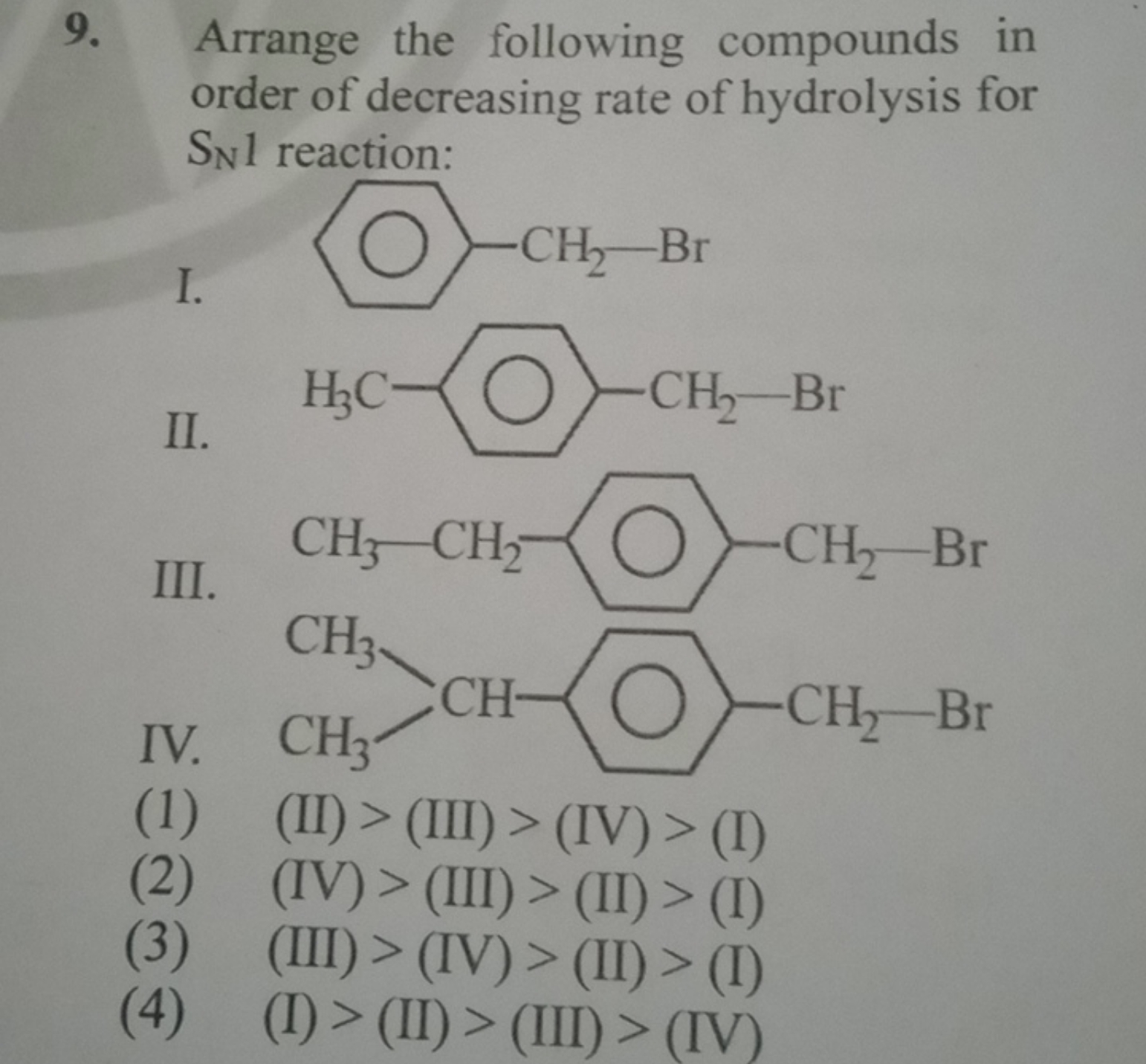 9. Arrange the following compounds in order of decreasing rate of hydr