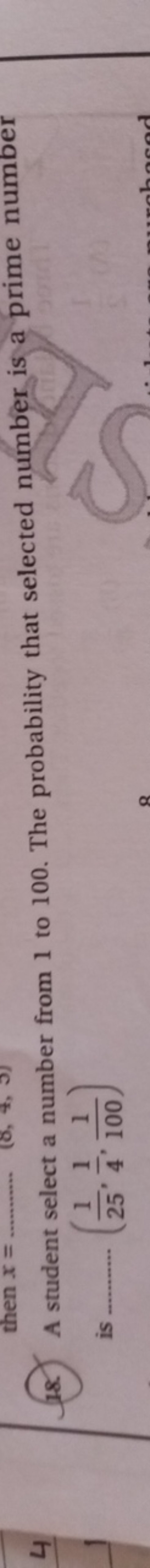 18. A student select a number from 1 to 100 . The probability that sel