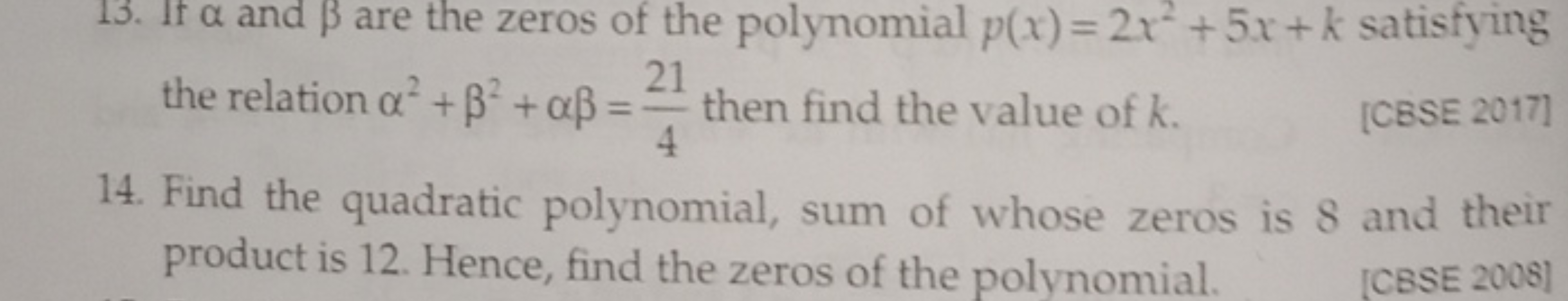 13. If a and ẞ are the zeros of the polynomial p(x)=2x²+5x+k satisfyin