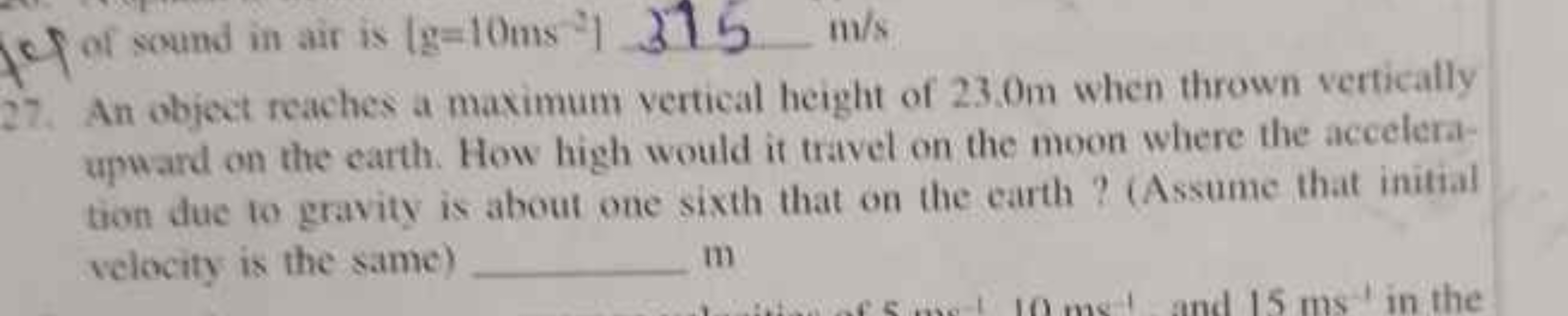 def of sound in air is (g=10 ms−2) 375  m/s
27. An object reaches a ma