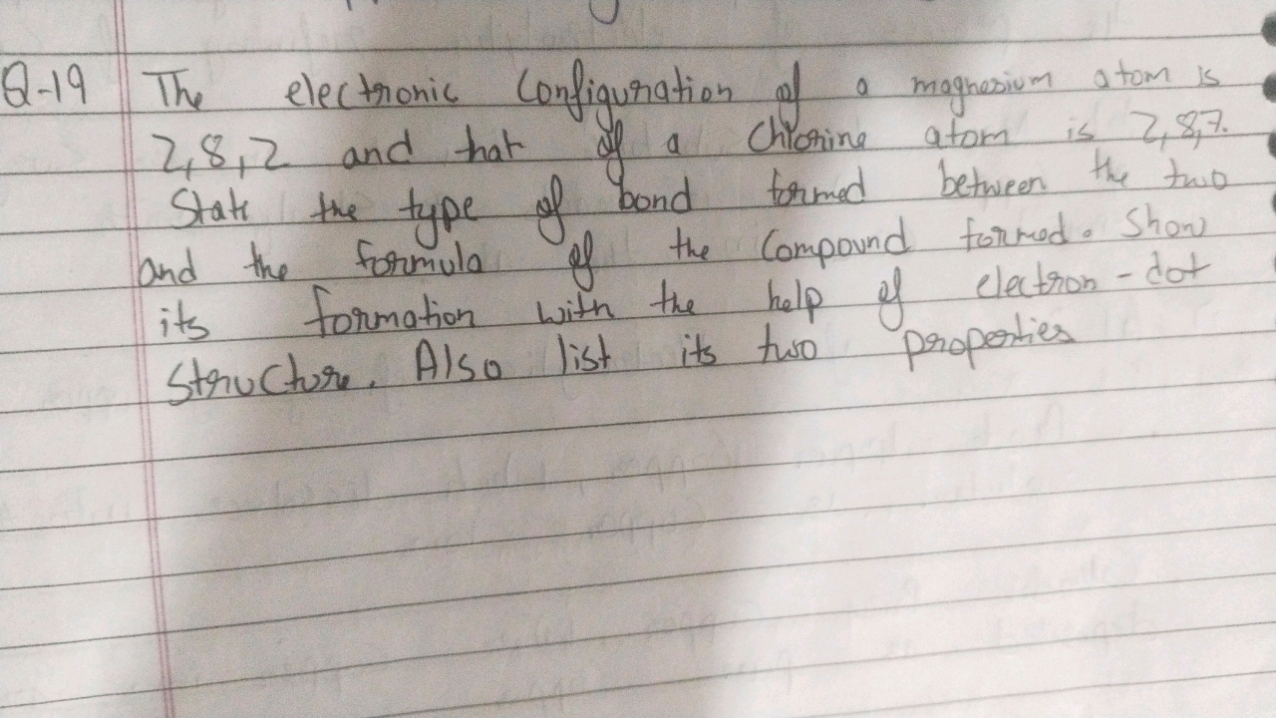 Q-19 The electronic configuration of a moghosiom atom is 2,8,2 and tha