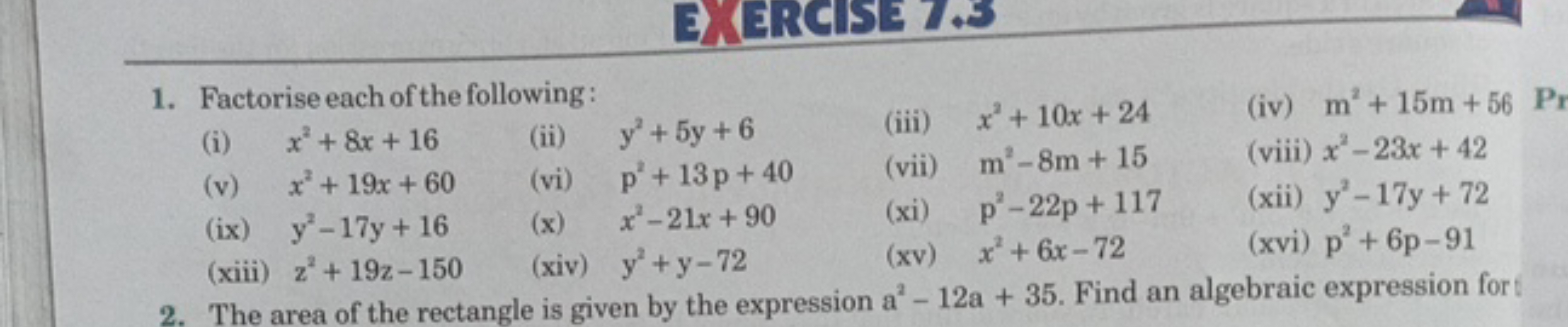 B) BRCISEZ.5
1. Factorise each of the following:
(i) x2+8x+16
(ii) y2+