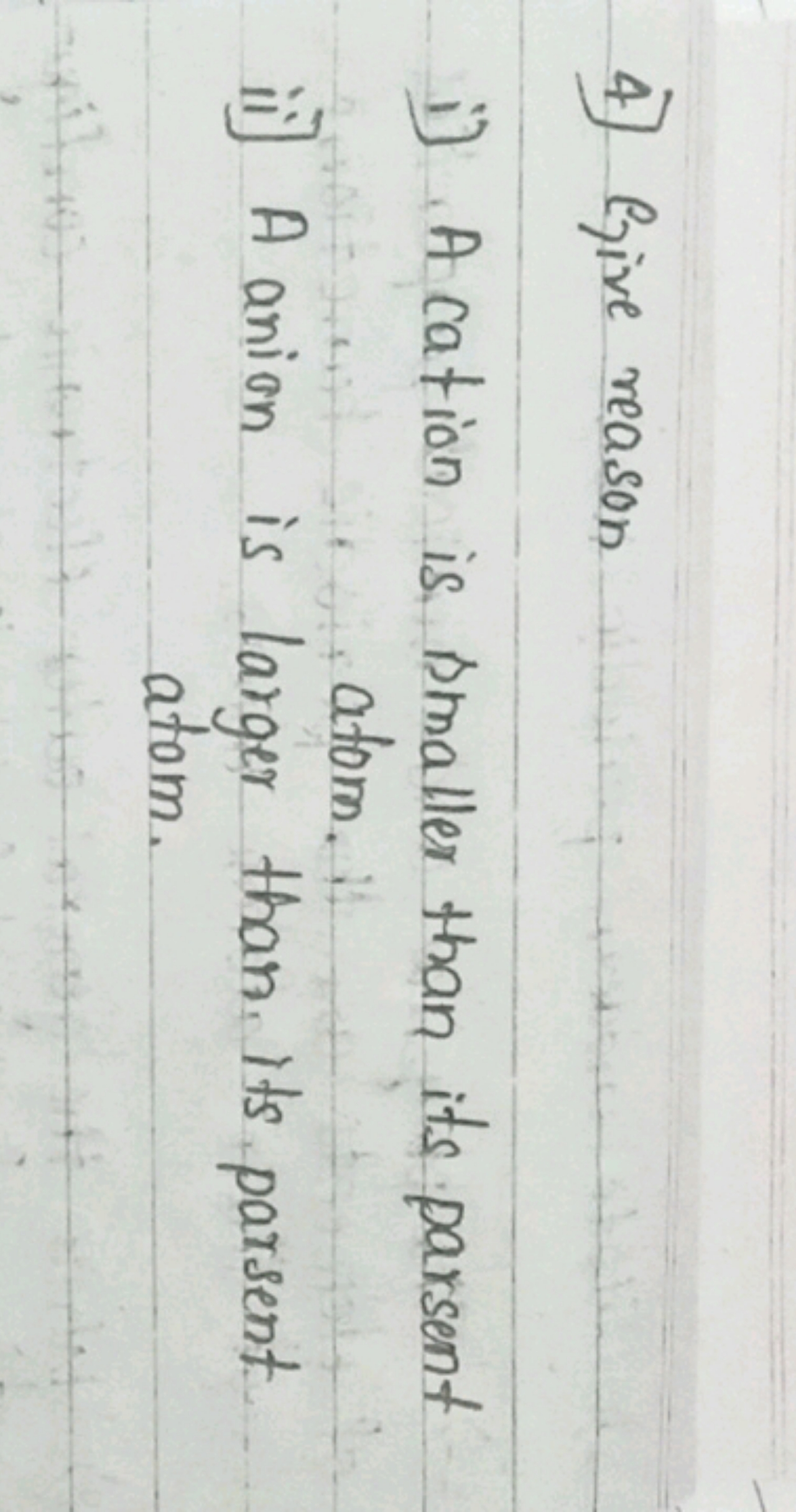 4) Give reason
i) Action is Smaller than its parsent atom. is
ii) A an