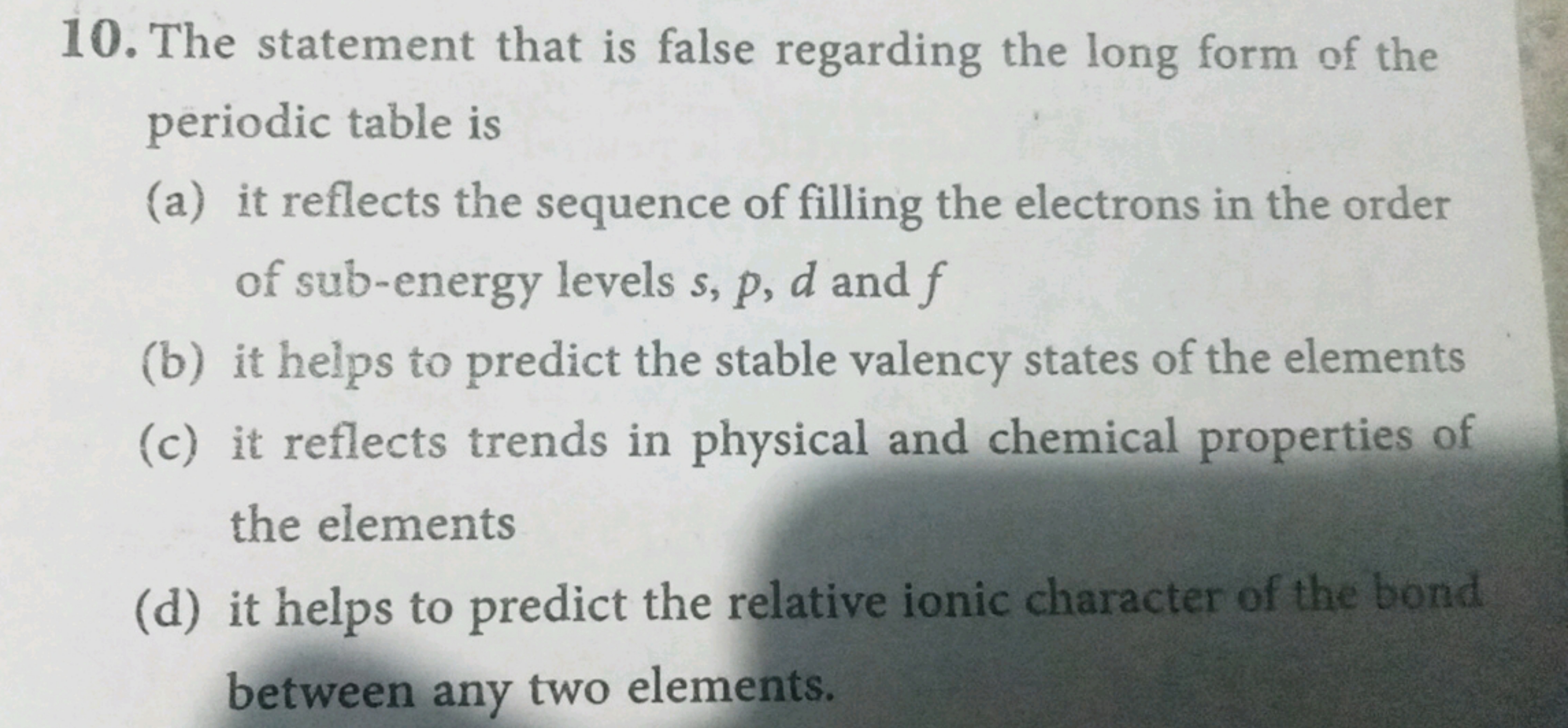 10. The statement that is false regarding the long form of the periodi