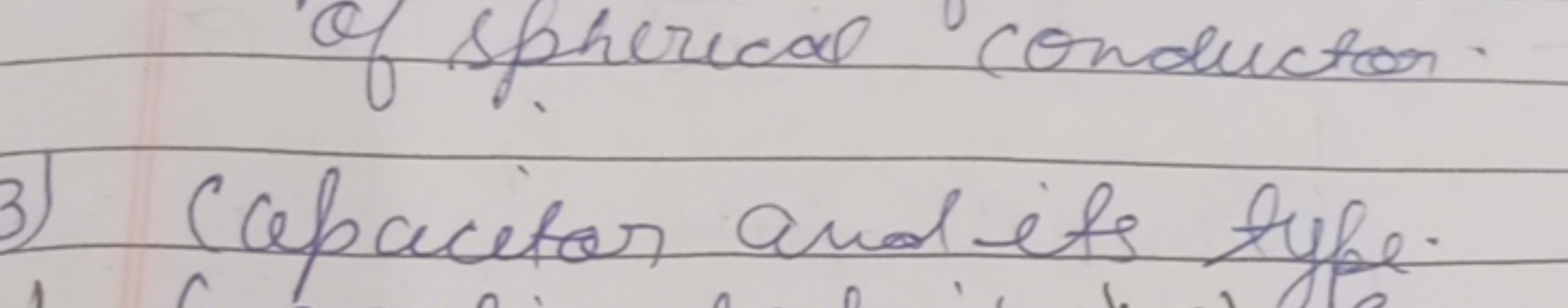 of spherical conductor.
3 Capacitor and ifs type.
