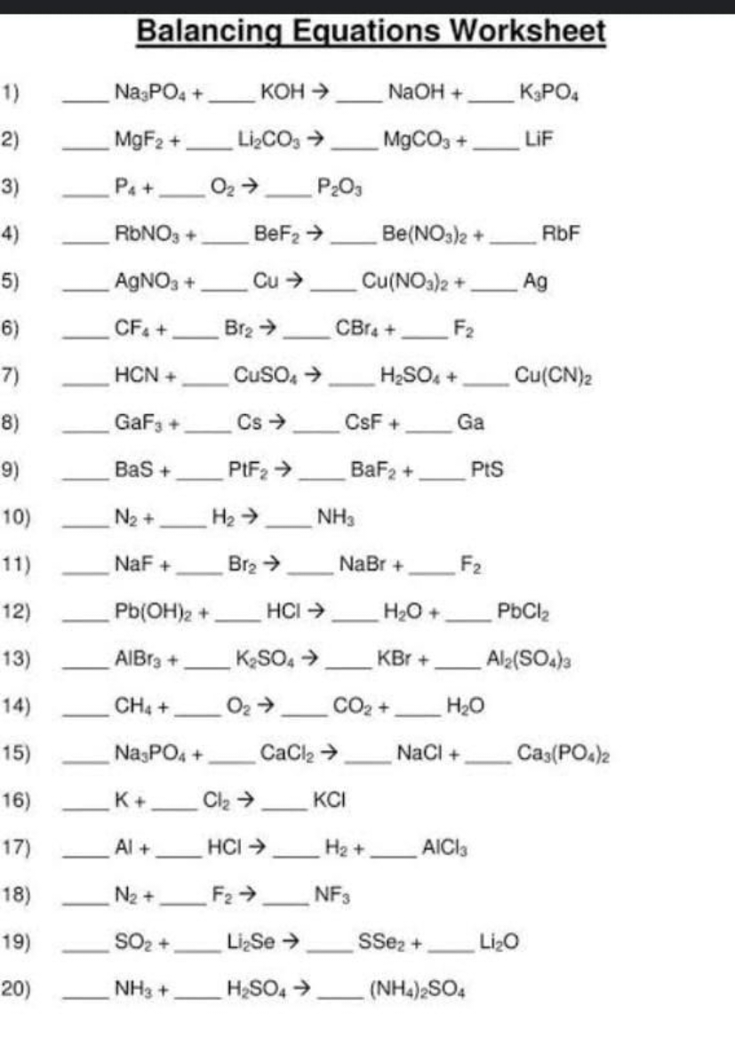 Balancing Equations Worksheet
1) Na3​PO4​+…KOH→NaOH+​K3​KO4​
2) _MgF2​