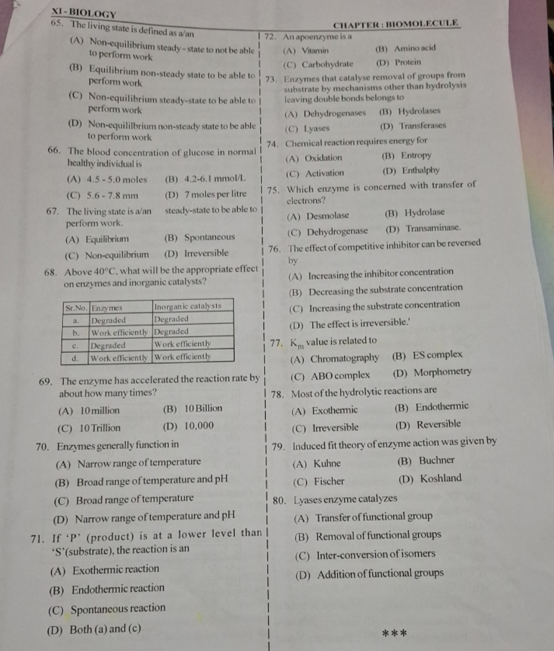 XI-BIOLOGY
65. The living state is defined as a/an
(A) Non-equilibrium