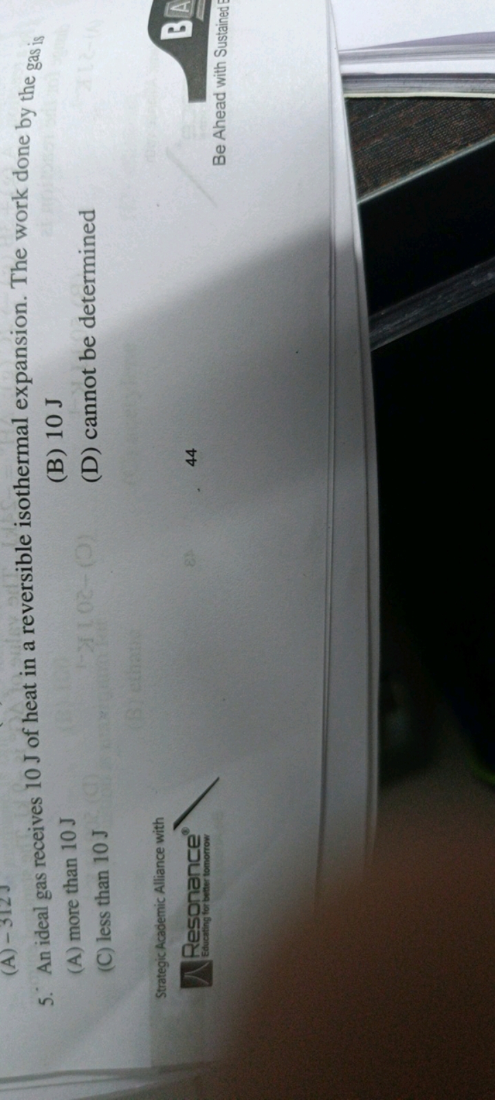 5. An ideal gas receives 10 J of heat in a reversible isothermal expan