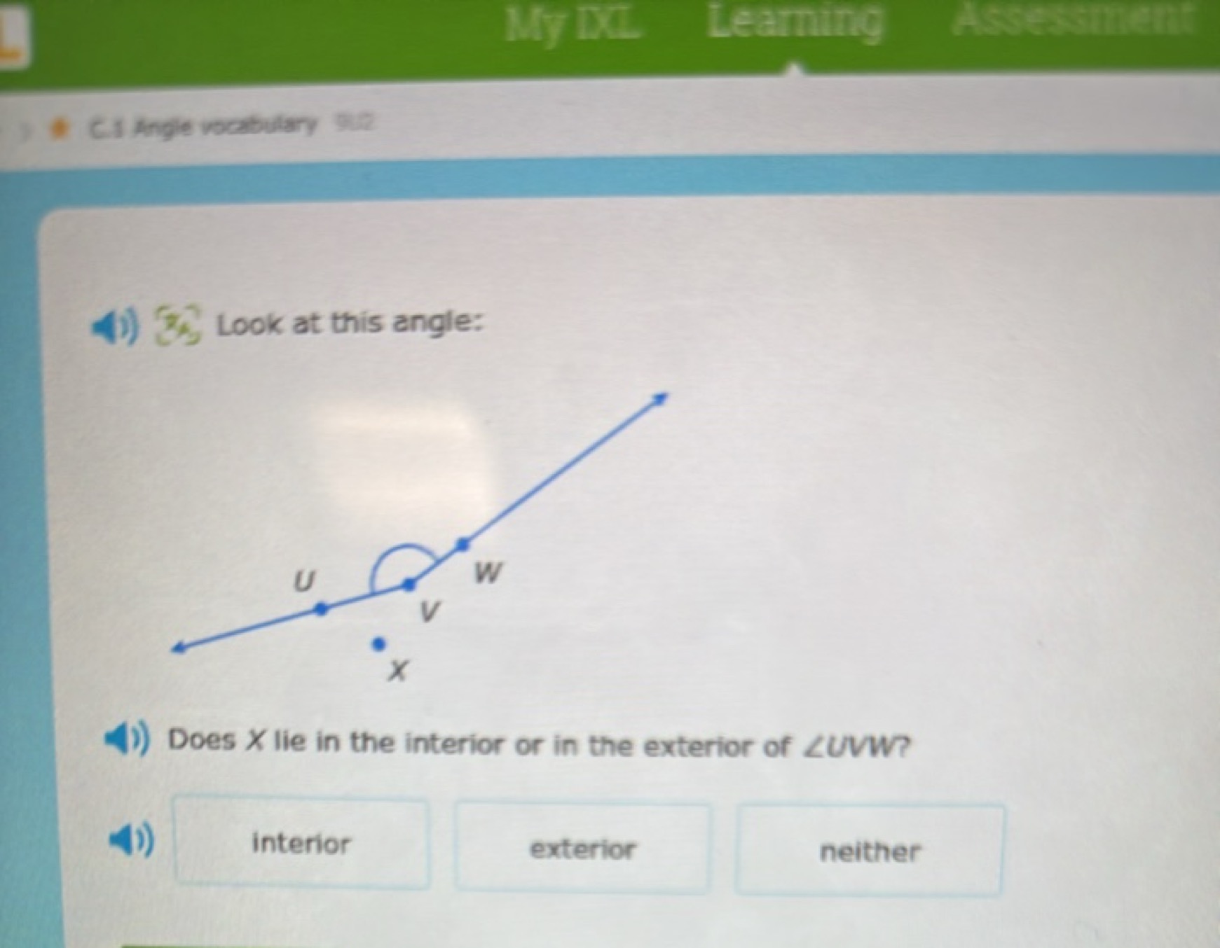 My DE
Learning
Ci Angle vocabulary sur
is, Look at this angle:

Does X