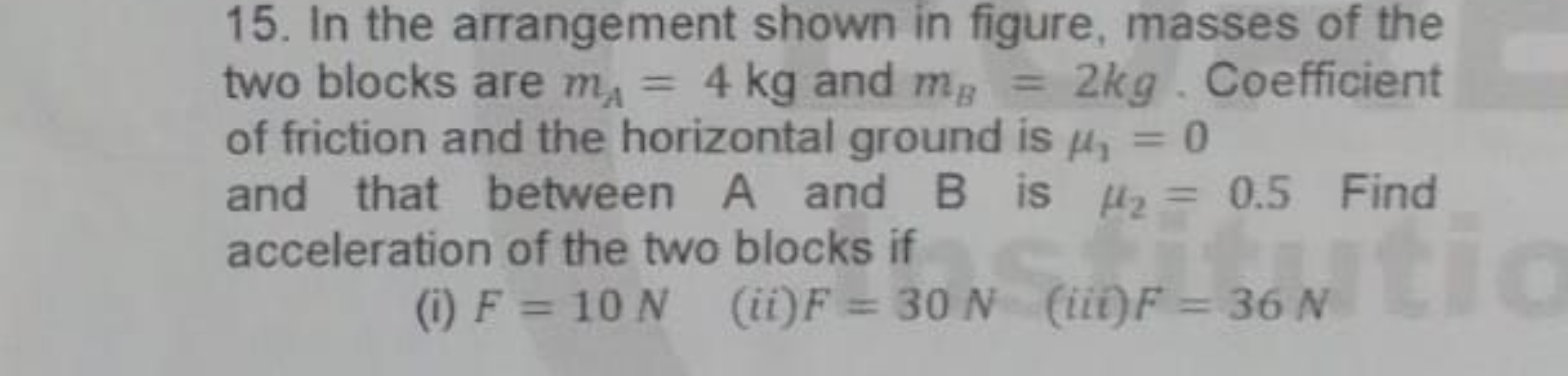 15. In the arrangement shown in figure, masses of the two blocks are m