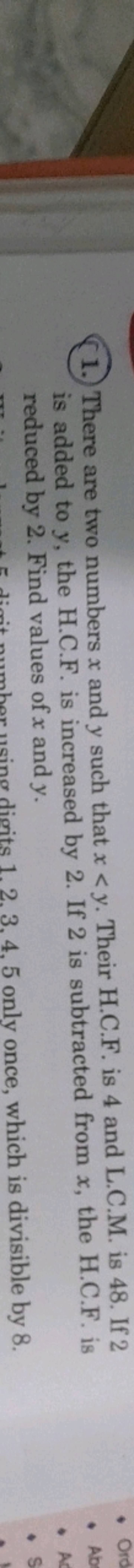 (1.) There are two numbers x and y such that x<y. Their H.C.F. is 4 an