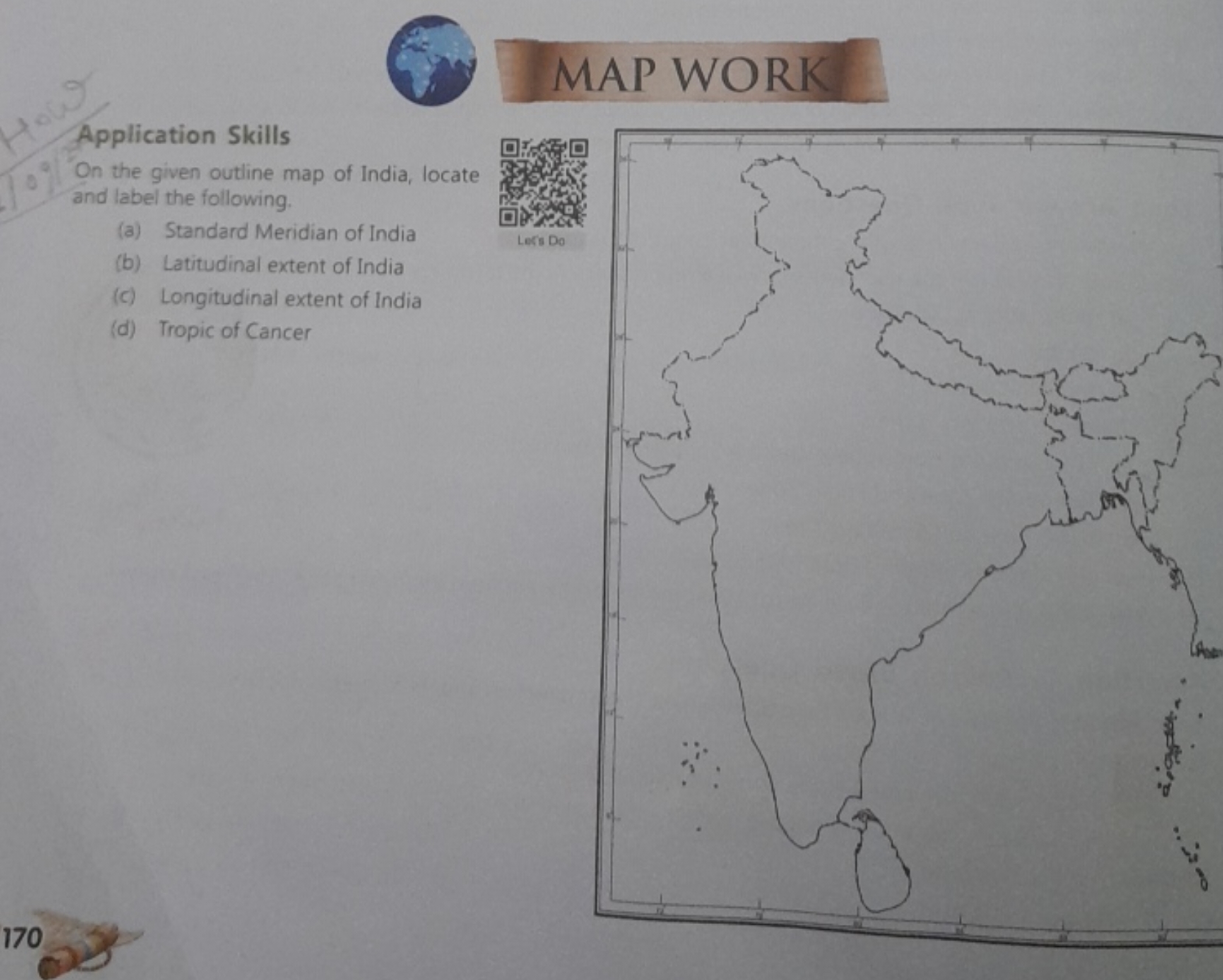 MAP WORK
Application Skills
On the given outline map of India, locate 