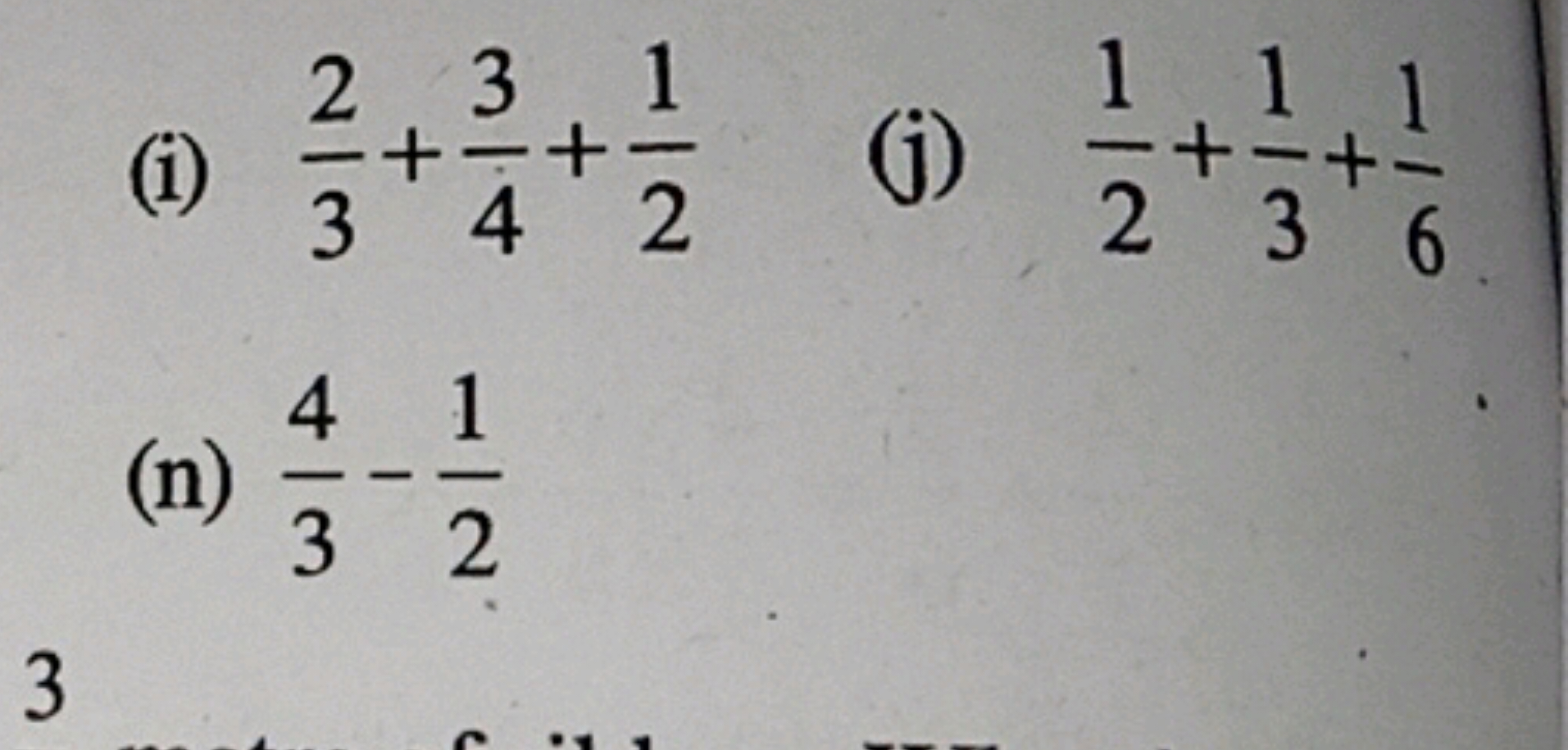 3
231
(i) +
(n)
-12
342
41
32
1 1 1
(i) 2+ 3+ 6
236