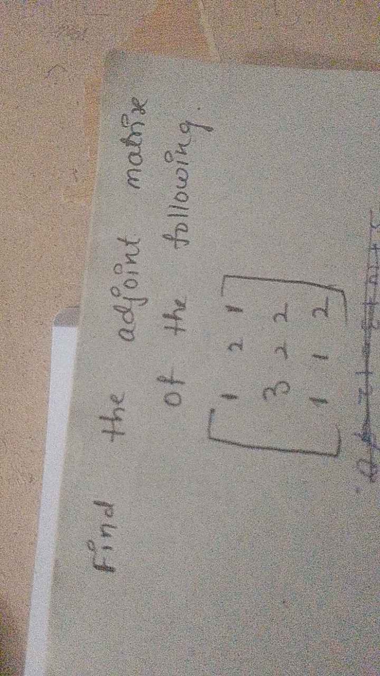 Find the adjoint matrix of the following.
\[
\left[ \begin{array} { l 