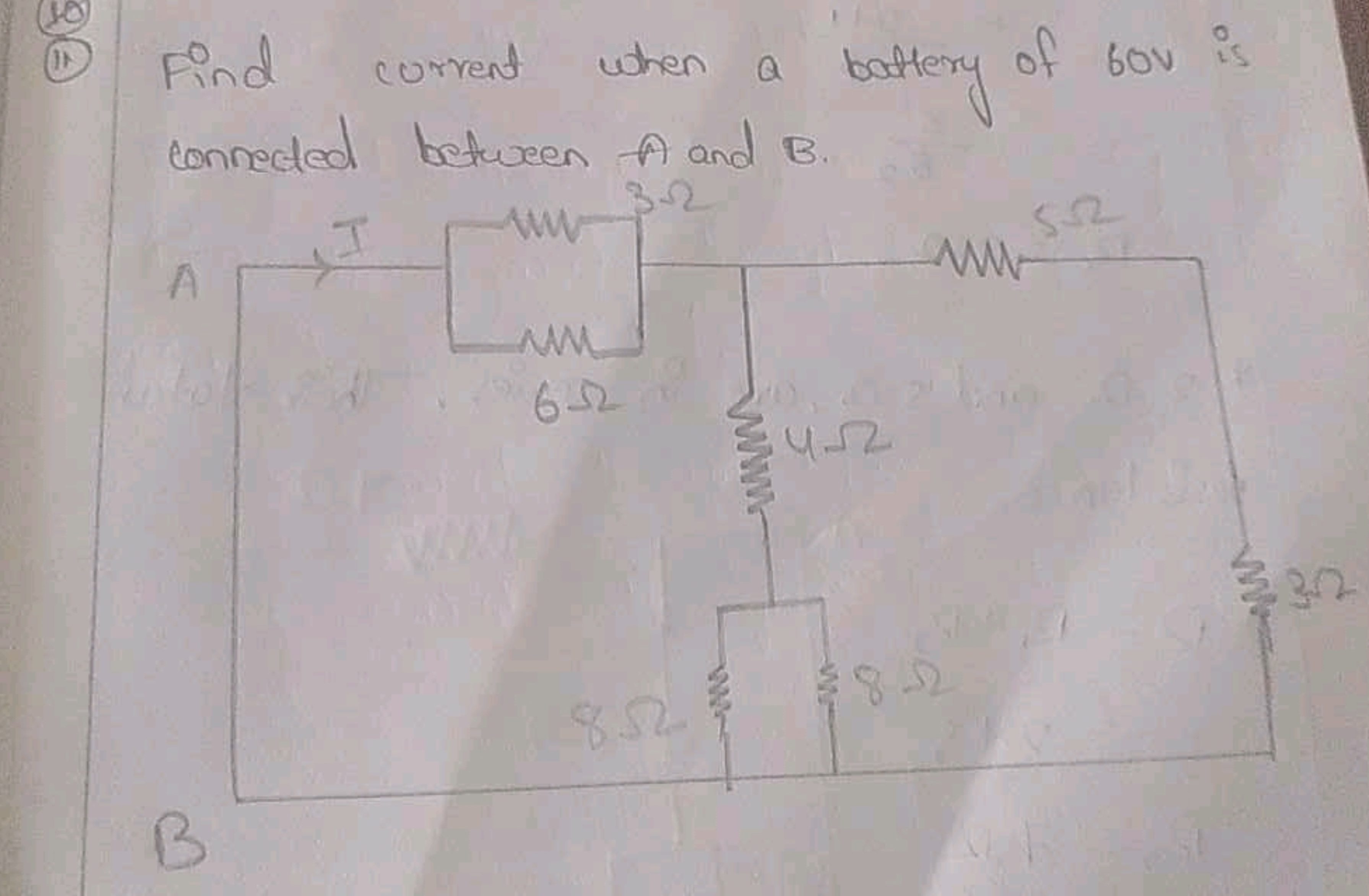 ⑩Find current when a battery of 60v is
connected between A and B.
3-2
