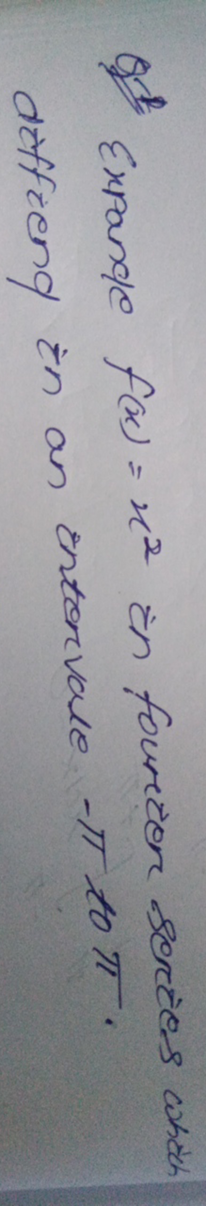 Expande f(x)=x2 in fouriter serizes which diffiend in an intervale −π 