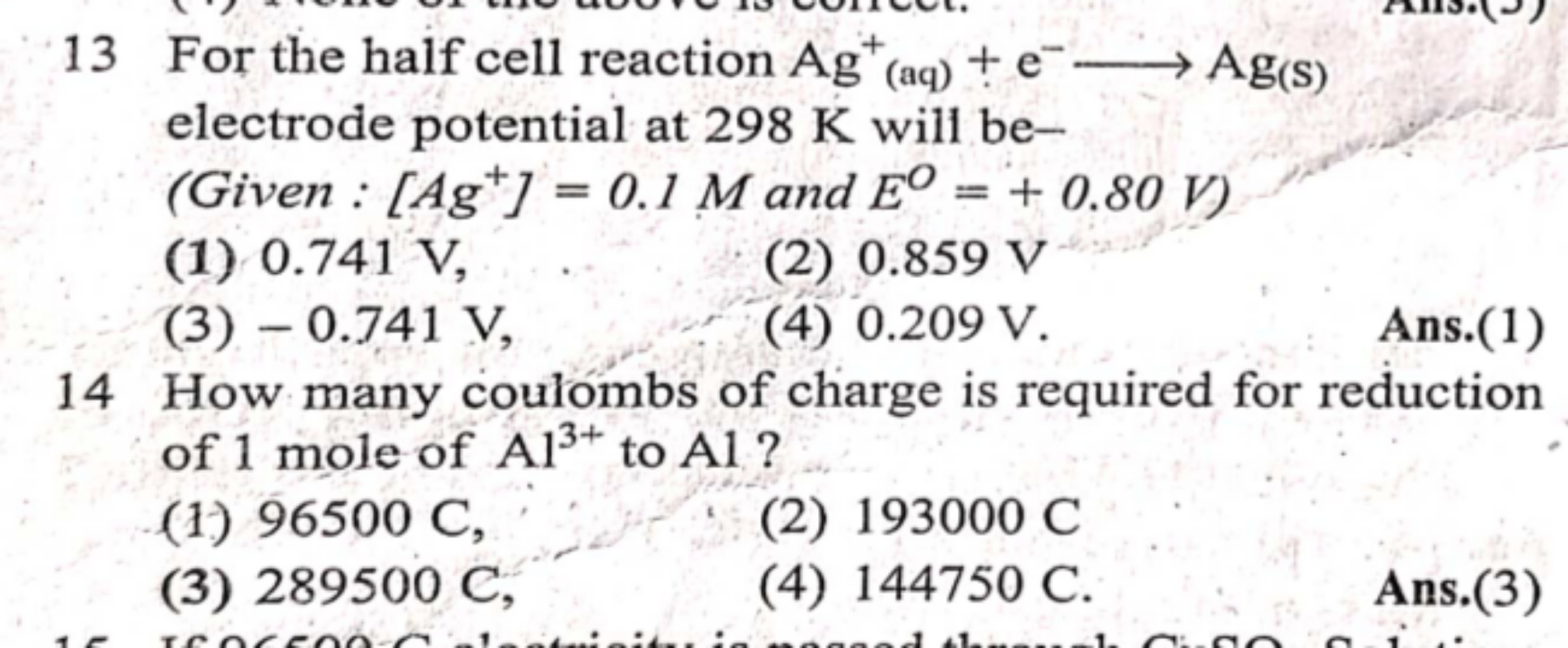 13 For the half cell reaction Ag+(aq)​+e−⟶Ag(s)​ electrode potential a