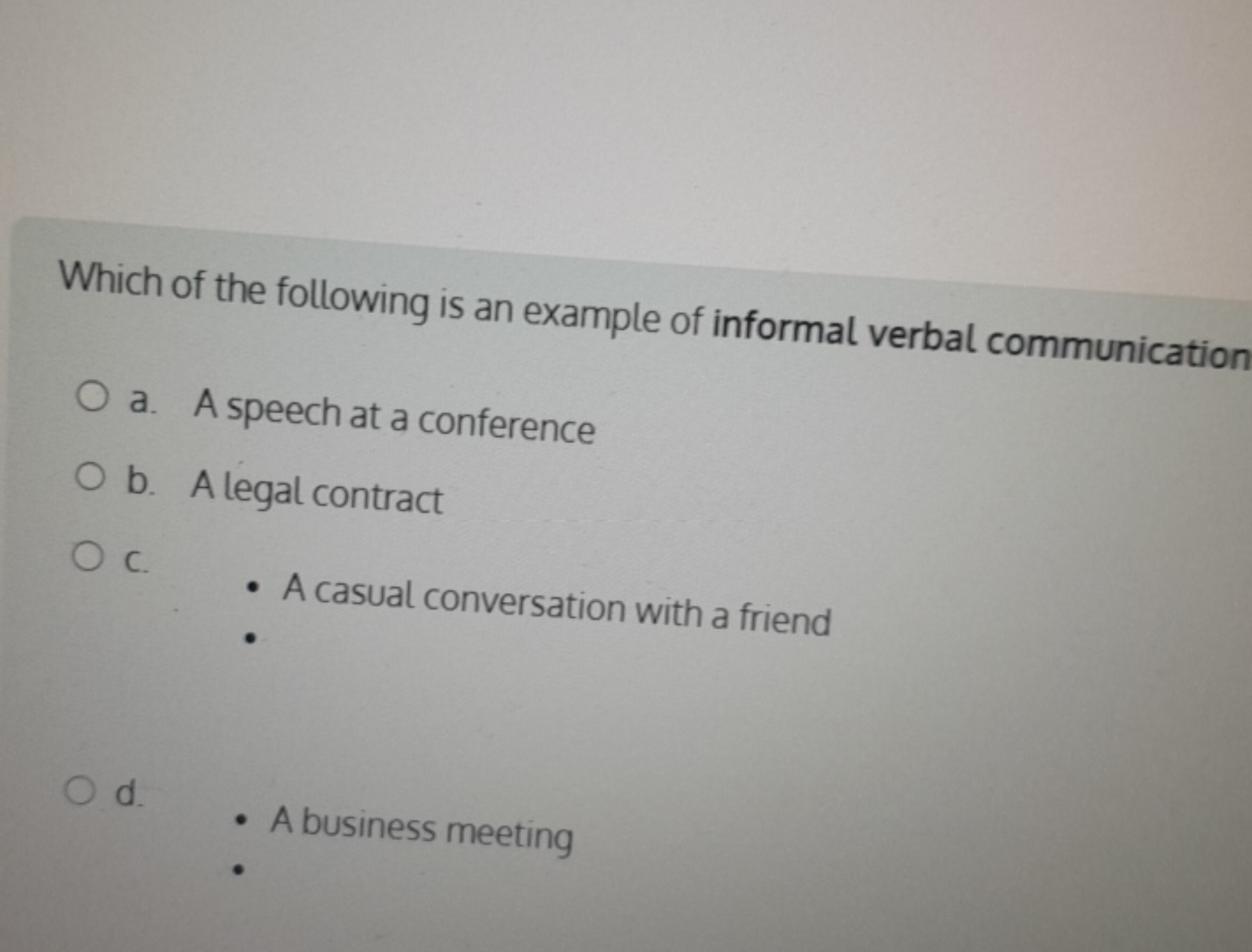 Which of the following is an example of informal verbal communication
