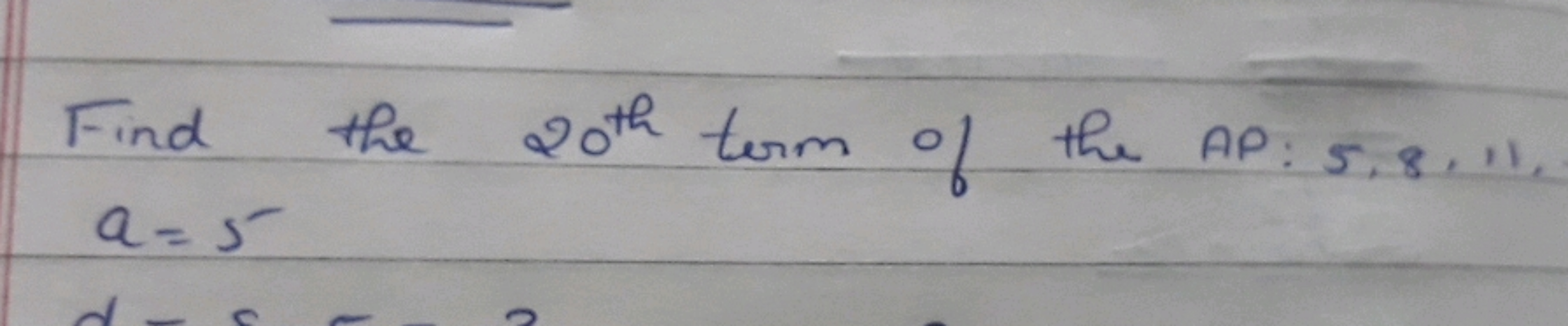 Find the 20th  term of the AP: 5,8,11, a=5