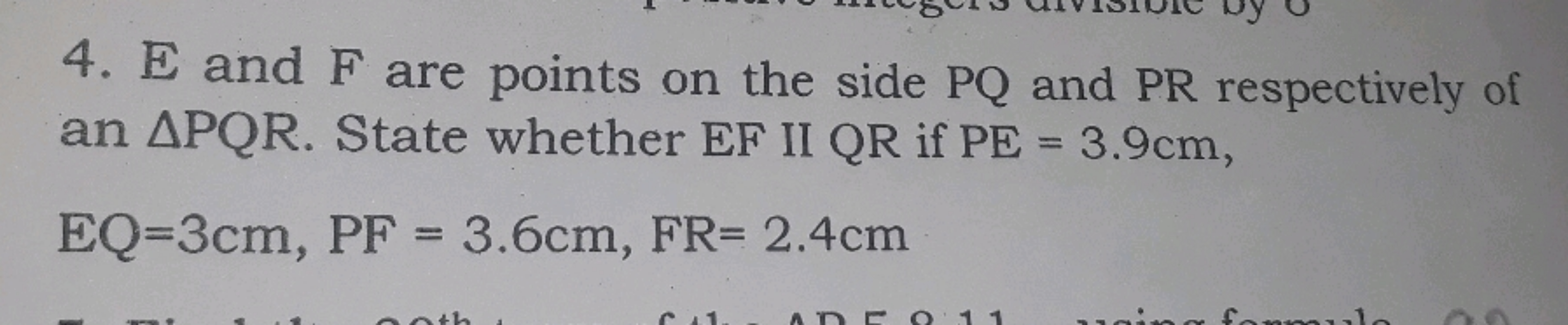 4. E and F are points on the side PQ and PR respectively of an △PQR. S