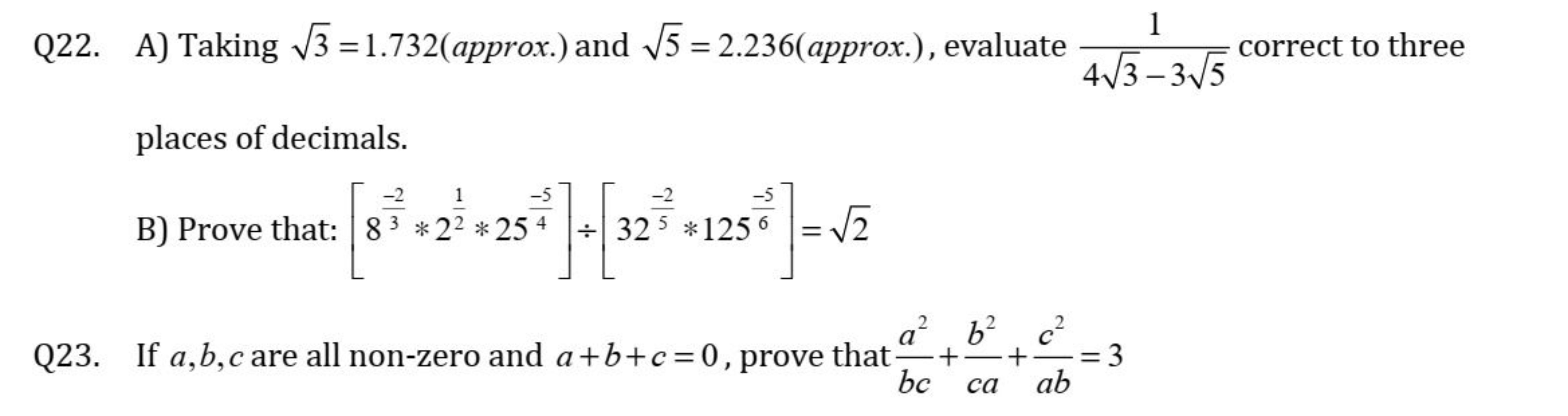 Q22. A) Taking 3​=1.732 (approx.) and 5​=2.236 (approx.), evaluate 43​