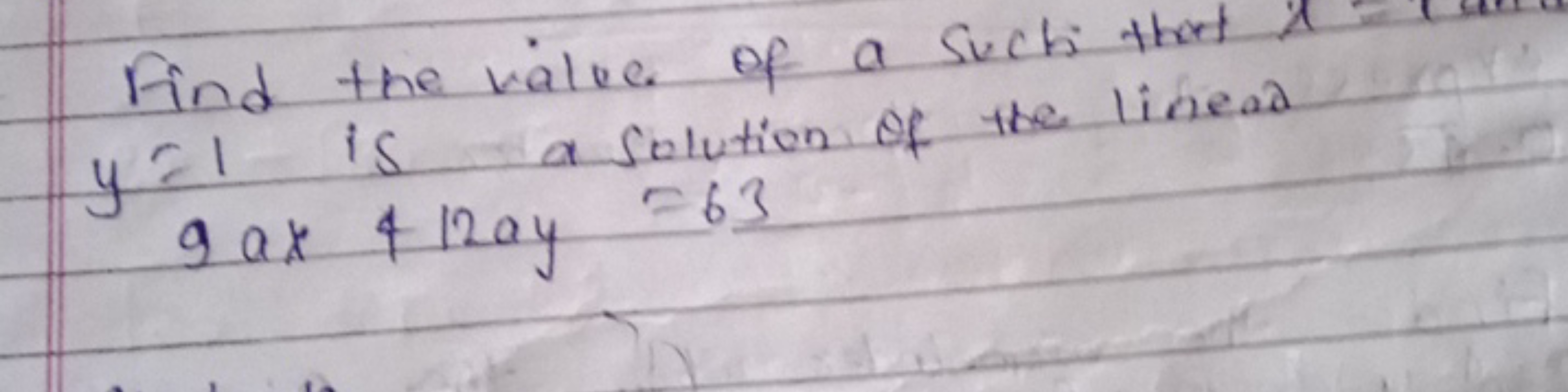 Find the value of a such that x y=1 is a solution of the linear 9ax+12