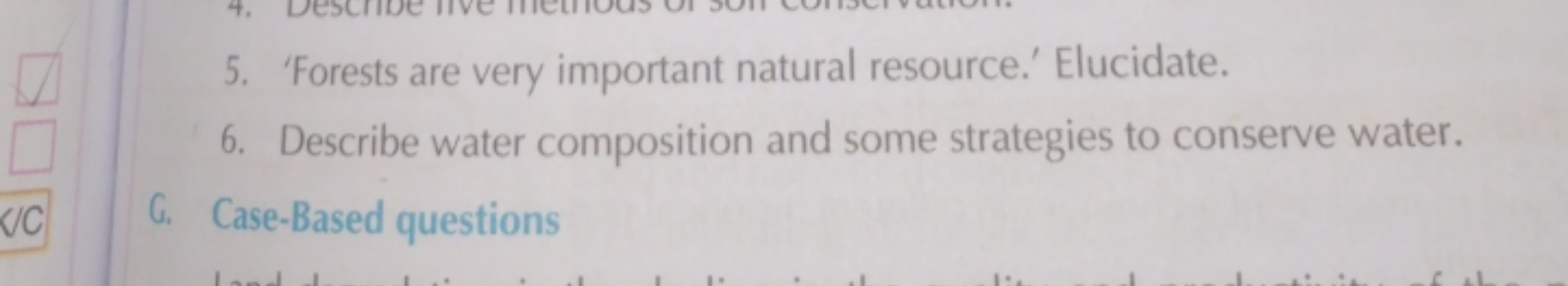 5. 'Forests are very important natural resource.' Elucidate.
6. Descri