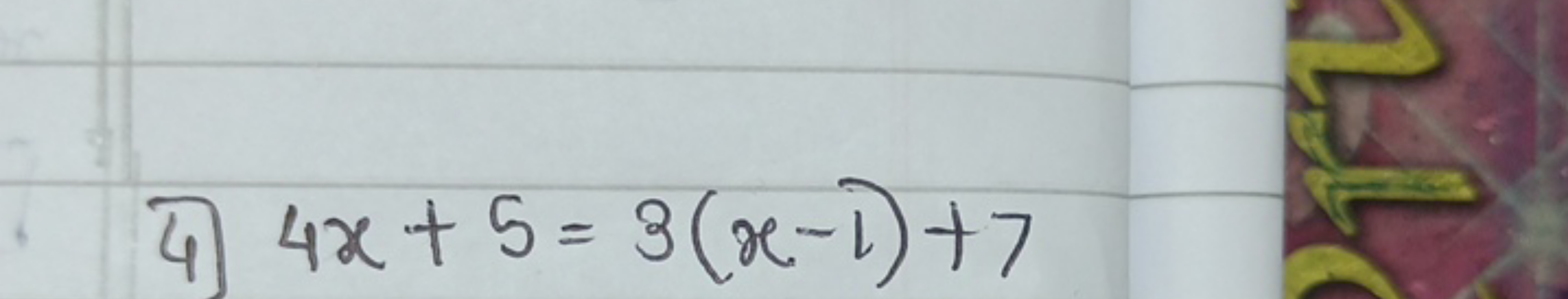 4) 4x+5=3(x−1)+7