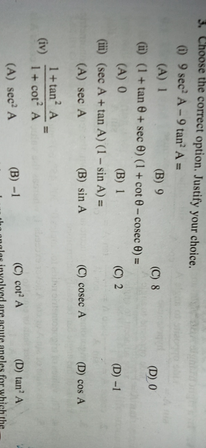 3. Choose the correct option. Justify your choice.
(i) 9sec2 A−9tan2 A