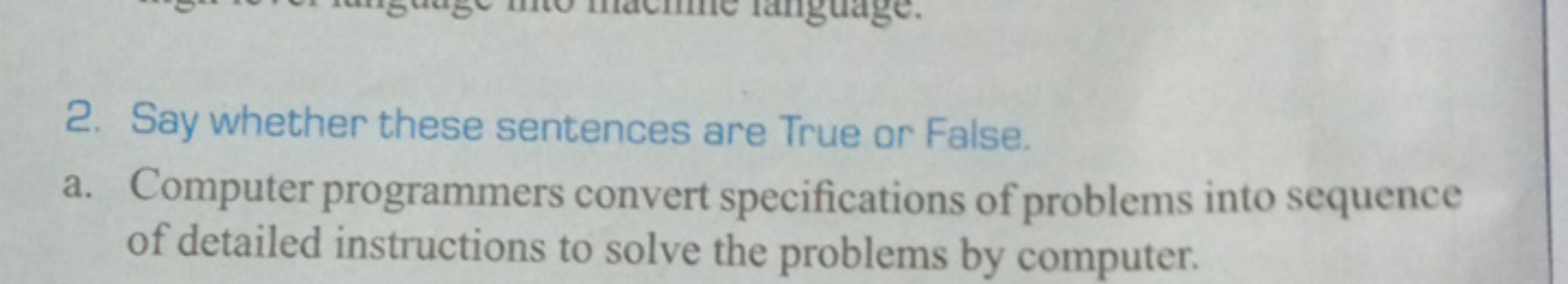 2. Say whether these sentences are True or False.
a. Computer programm