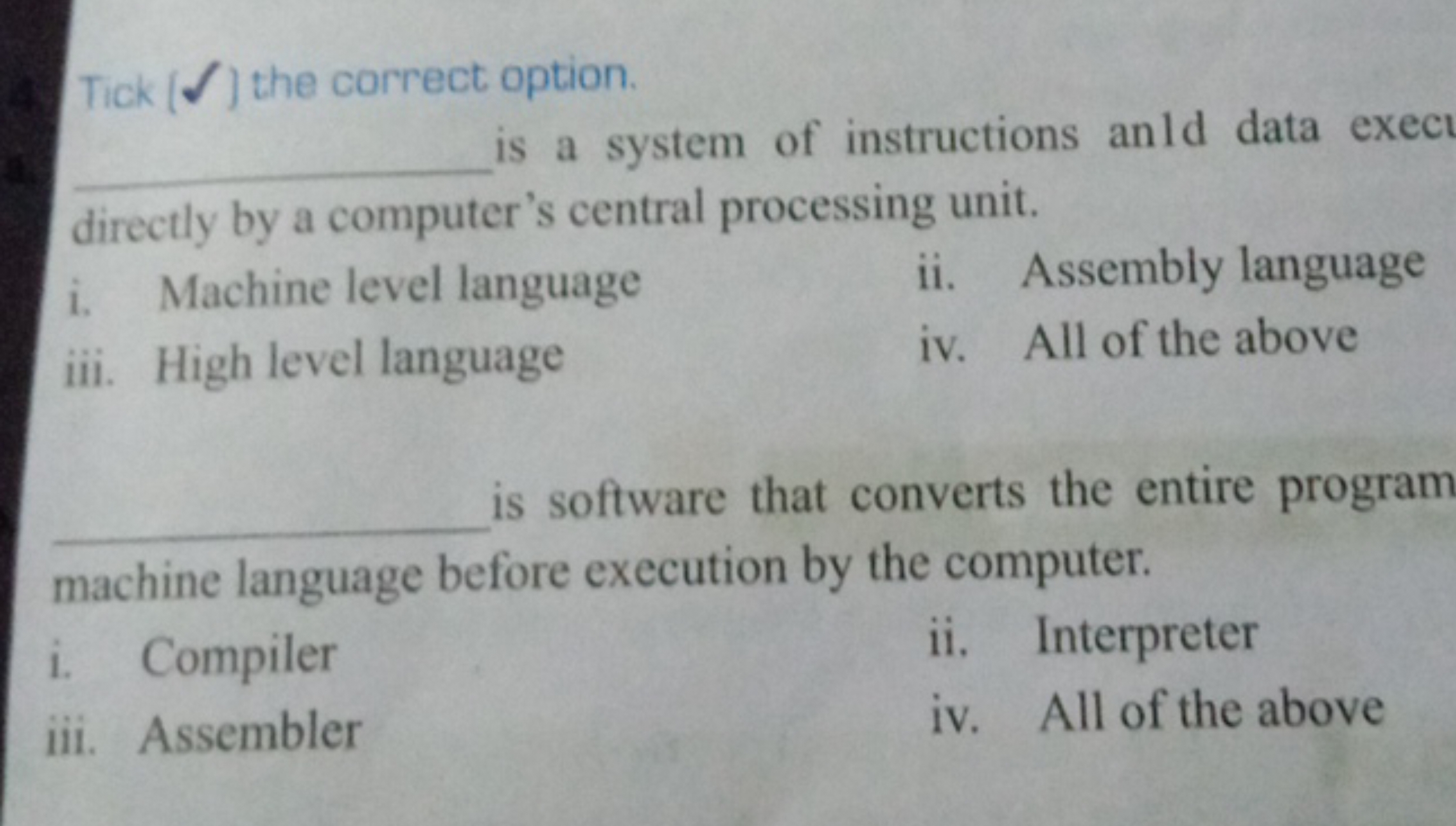 Tick ( ✓ ) the correct option.  is a system of instructions anld data 