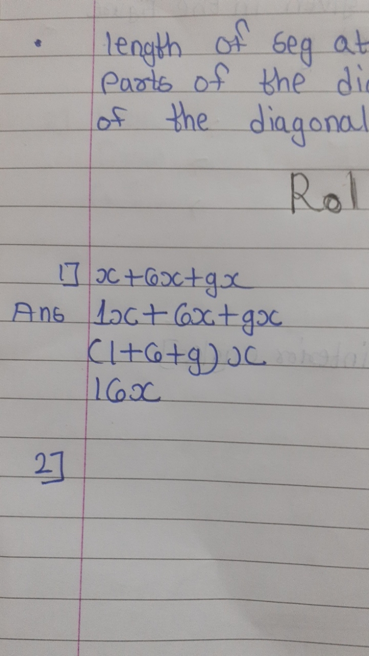 - length of seg at parts of the di of the diagonal

Roll
1] x+6x+gx
An