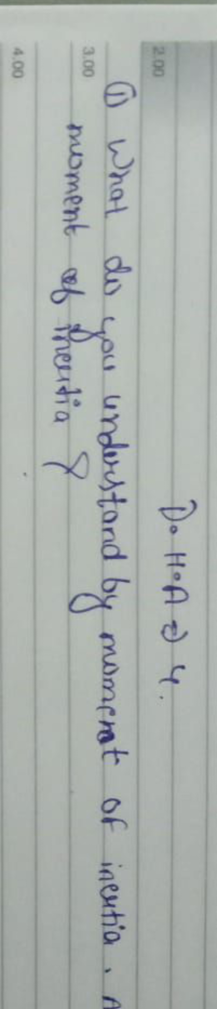 D∘H∘A⇒4.
(1) What de you understand by moment of inertia. A moment of 