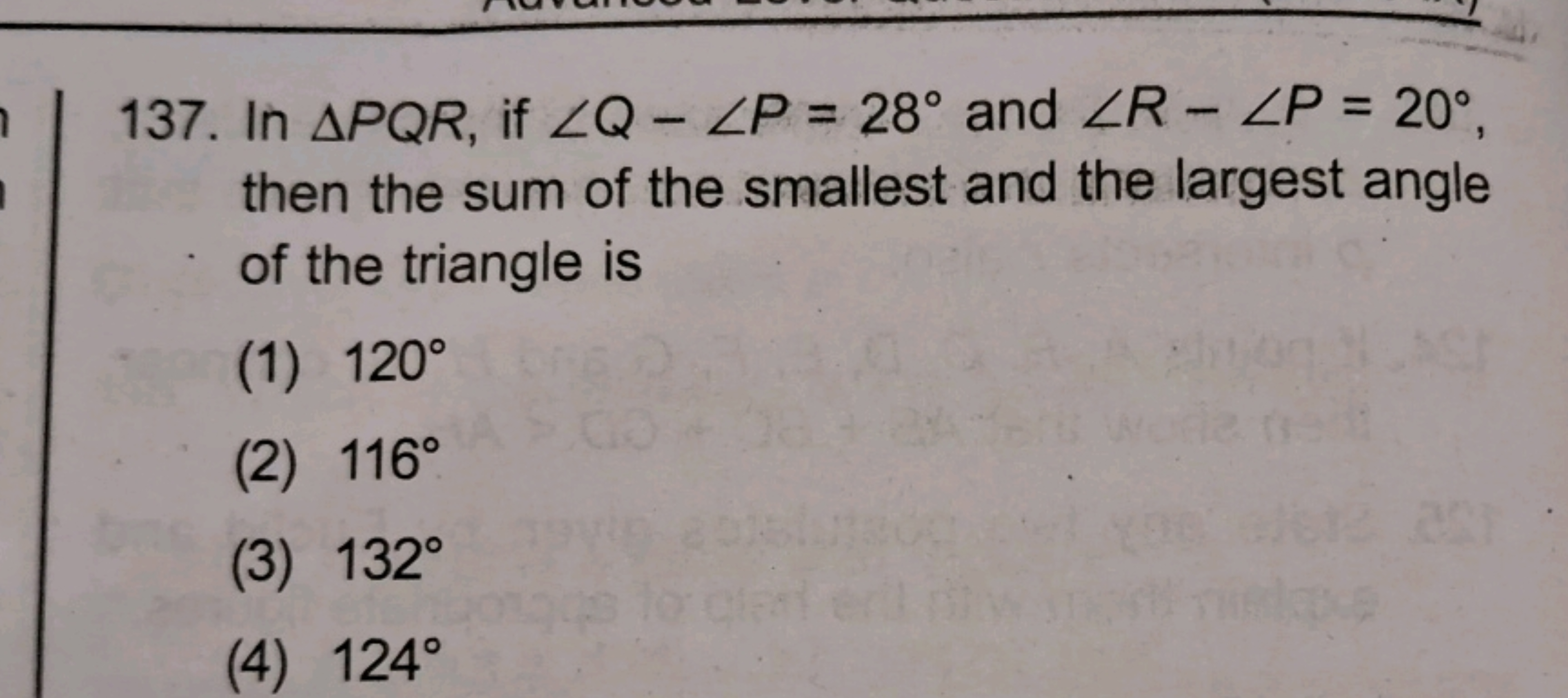 137. In APQR, if ZQ-ZP = 28° and ZR- ZP = 20°,
then the sum of the sma