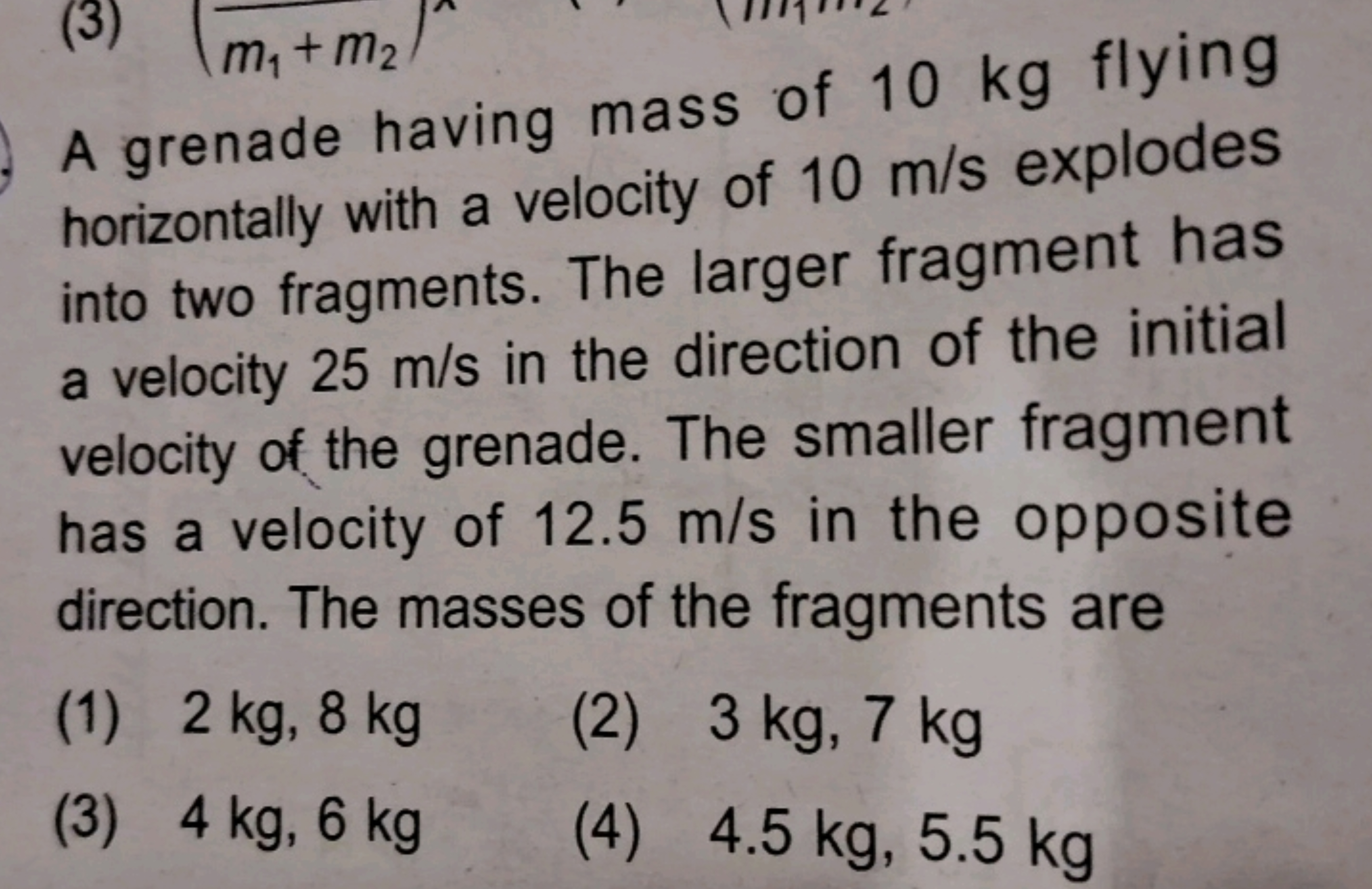 A grenade having mass of 10 kg flying horizontally with a velocity of 