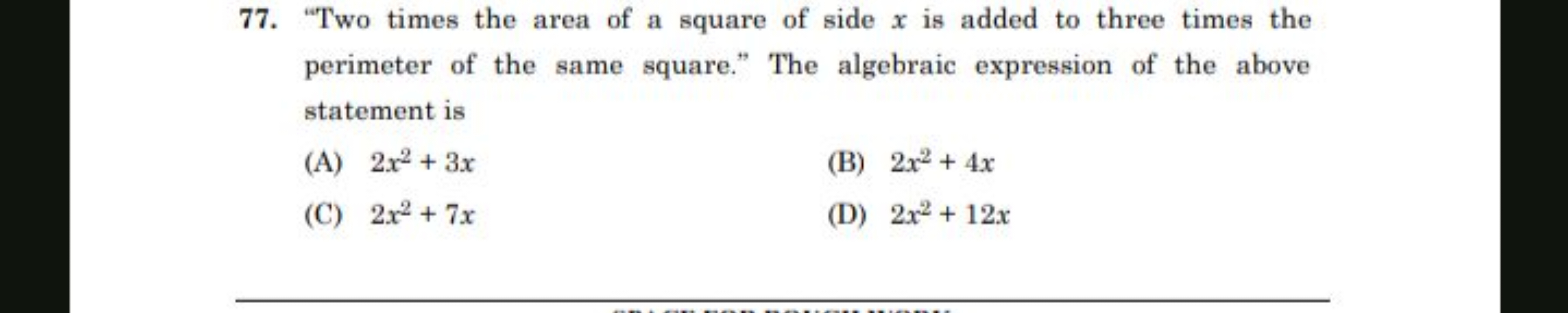 77. "Two times the area of a square of side x is added to three times 