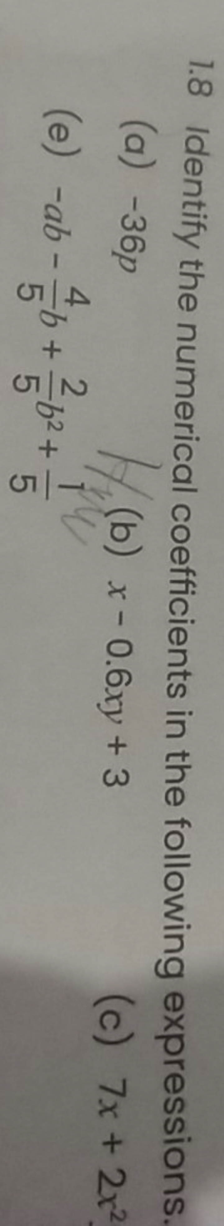 1.8 Identify the numerical coefficients in the following expressions.
