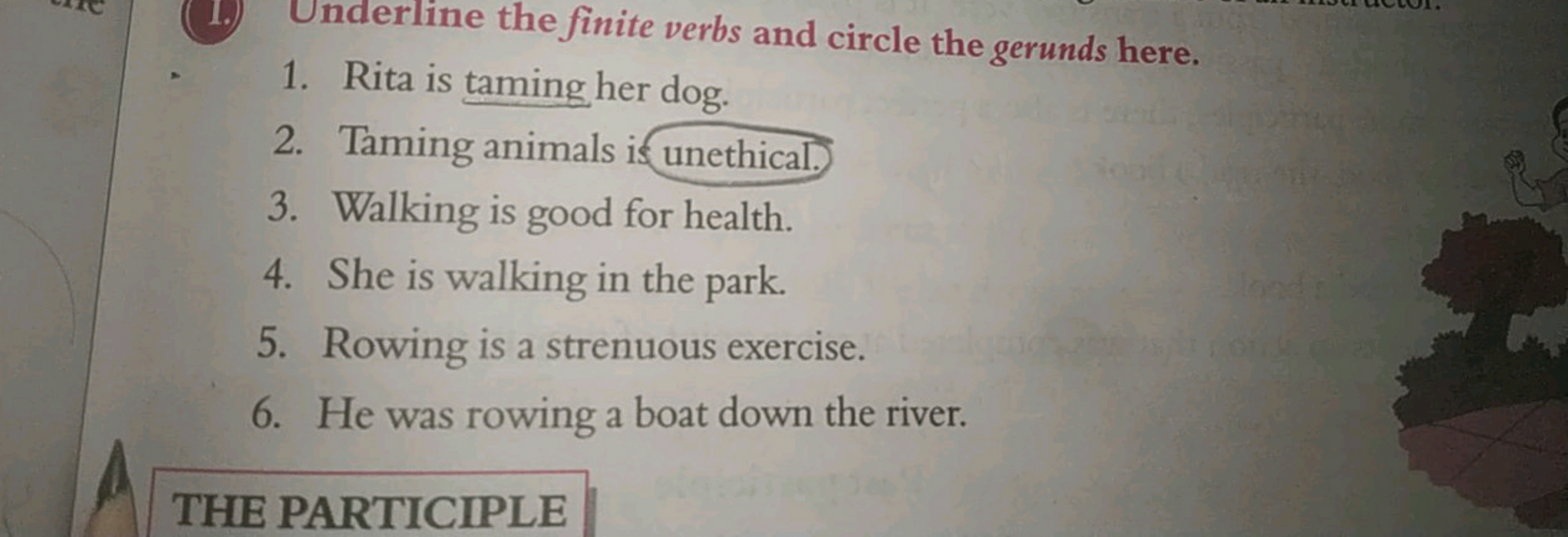 1. Rita is taming her dog.
2. Taming animals is unethical.
3. Walking 