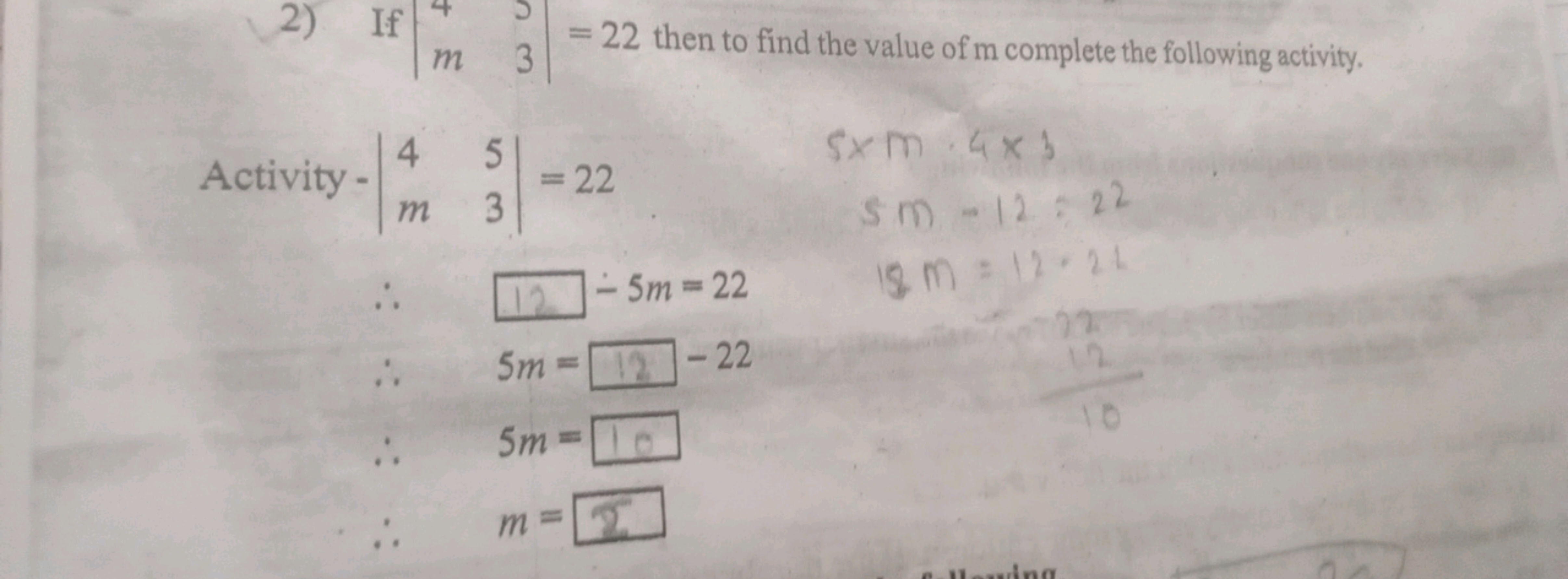 2) If ∣∣​4m​33​∣∣​=22 then to find the value of m complete the followi