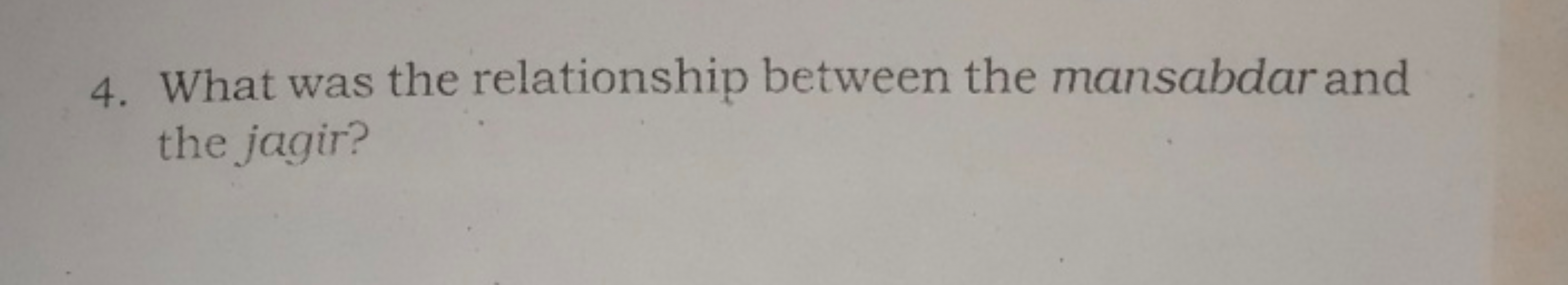 4. What was the relationship between the mansabdar and the jagir?