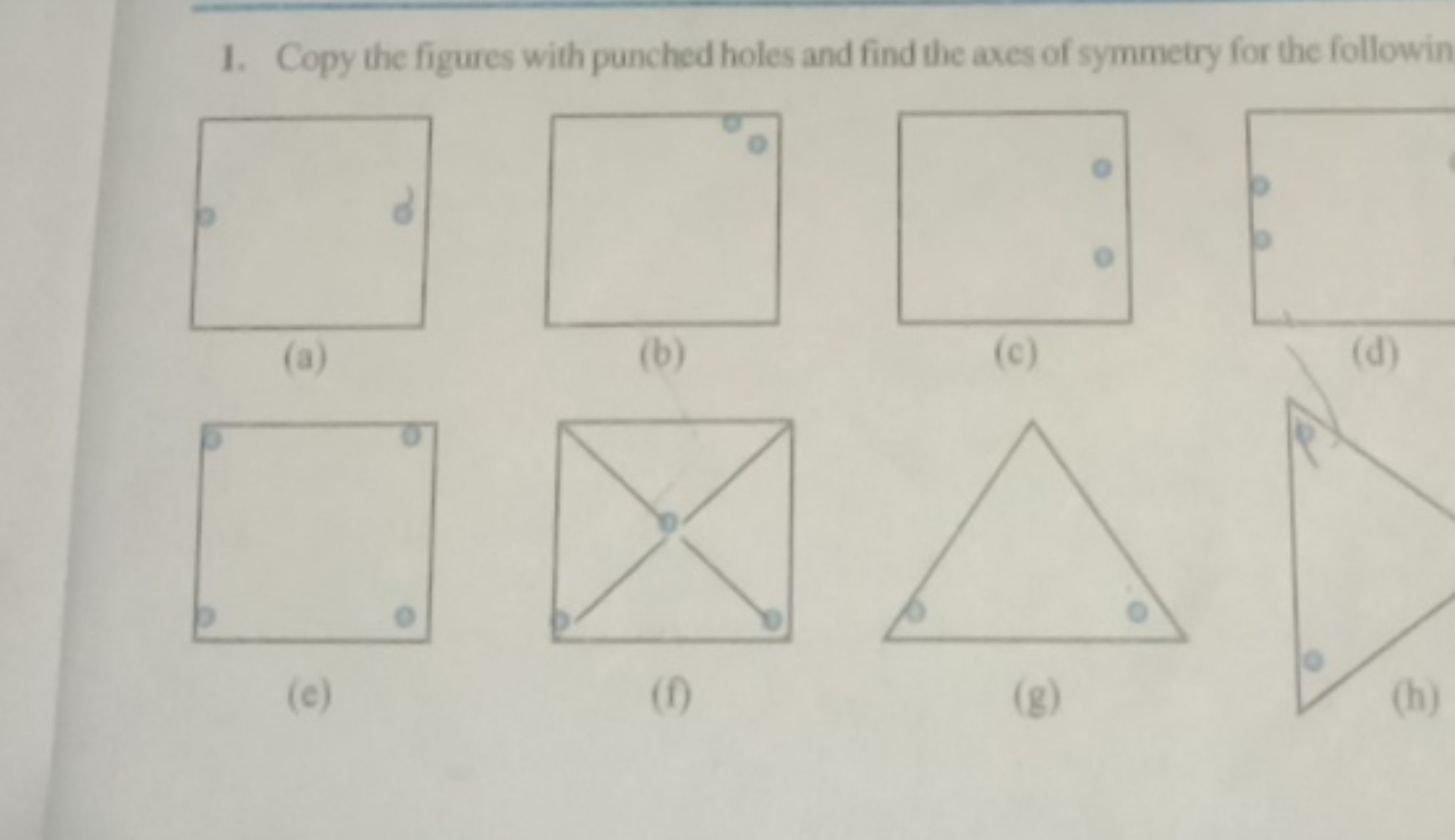 1. Copy the figures with punched holes and find the axes of symmetry f