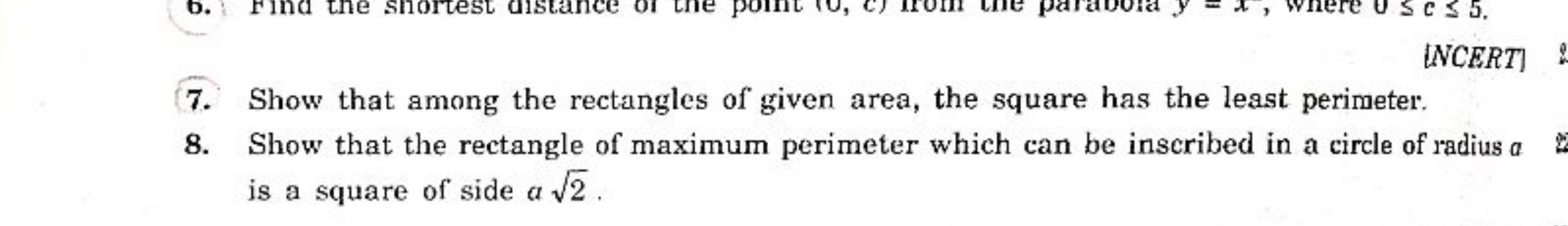 [ [NCERT]
7. Show that among the rectangles of given area, the square 