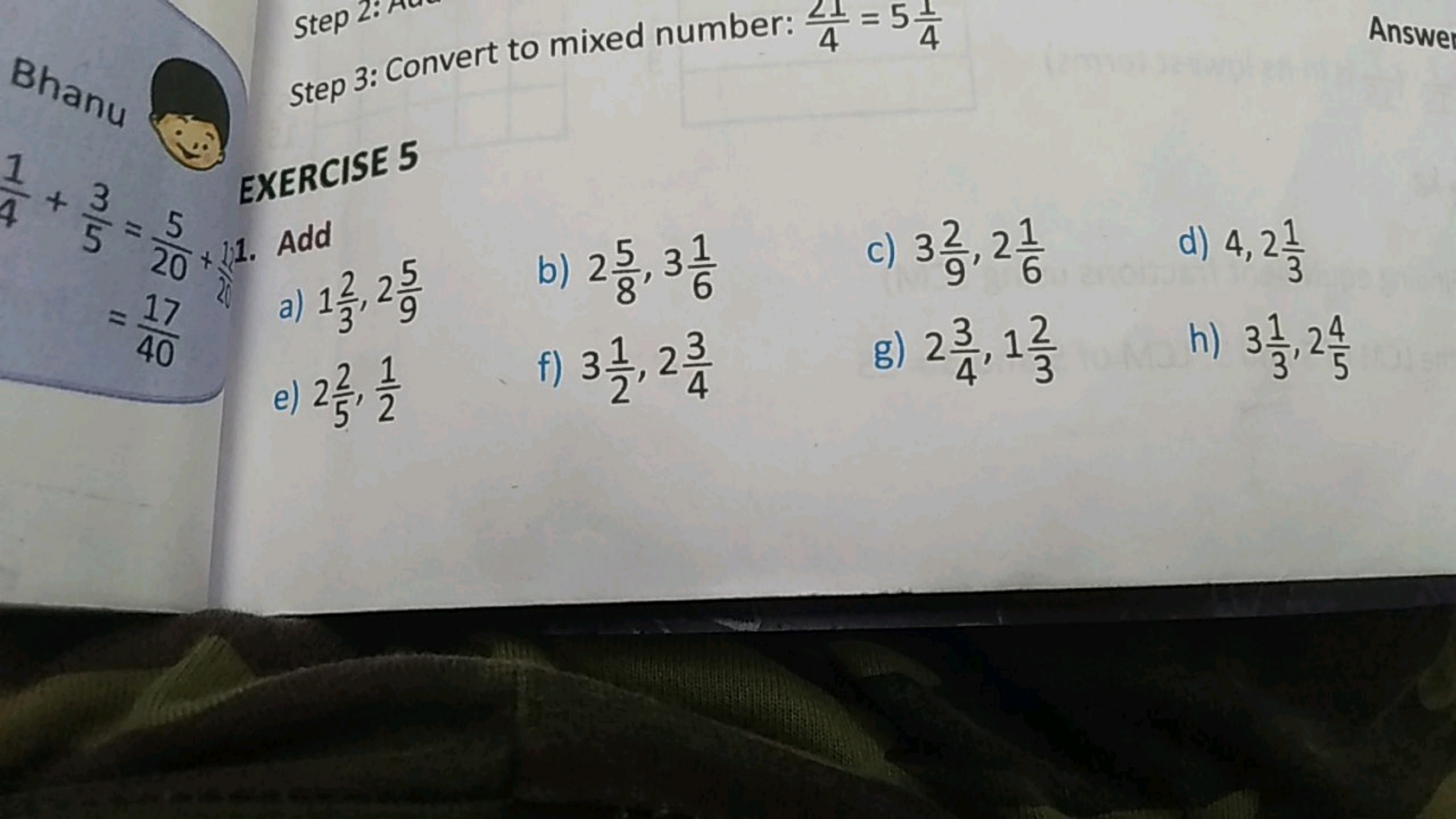 Step 3: Convert to mixed number: 421​=541​

EXERCISE 5
11. Add
b) 285​