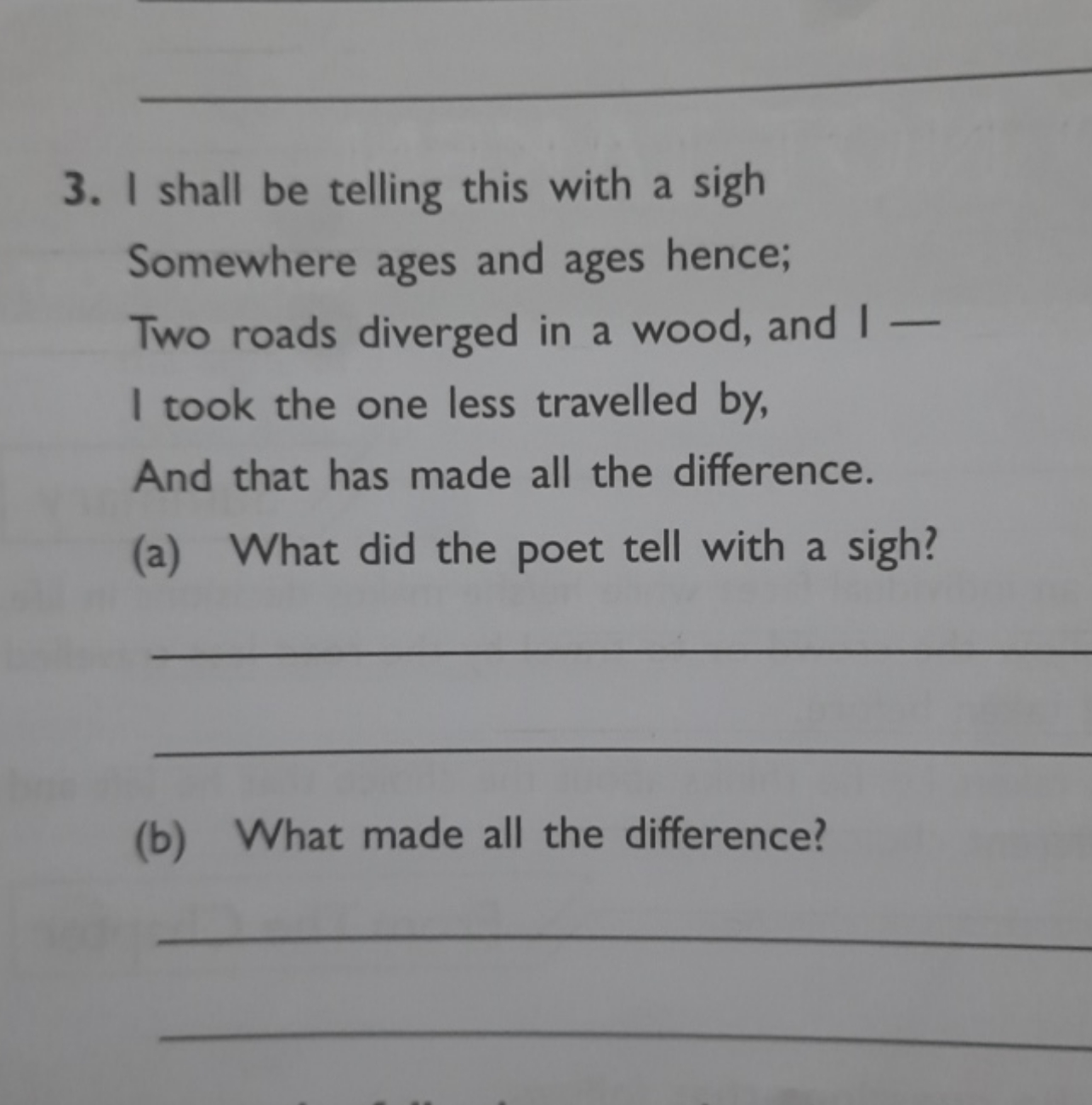 3. I shall be telling this with a sigh Somewhere ages and ages hence; 